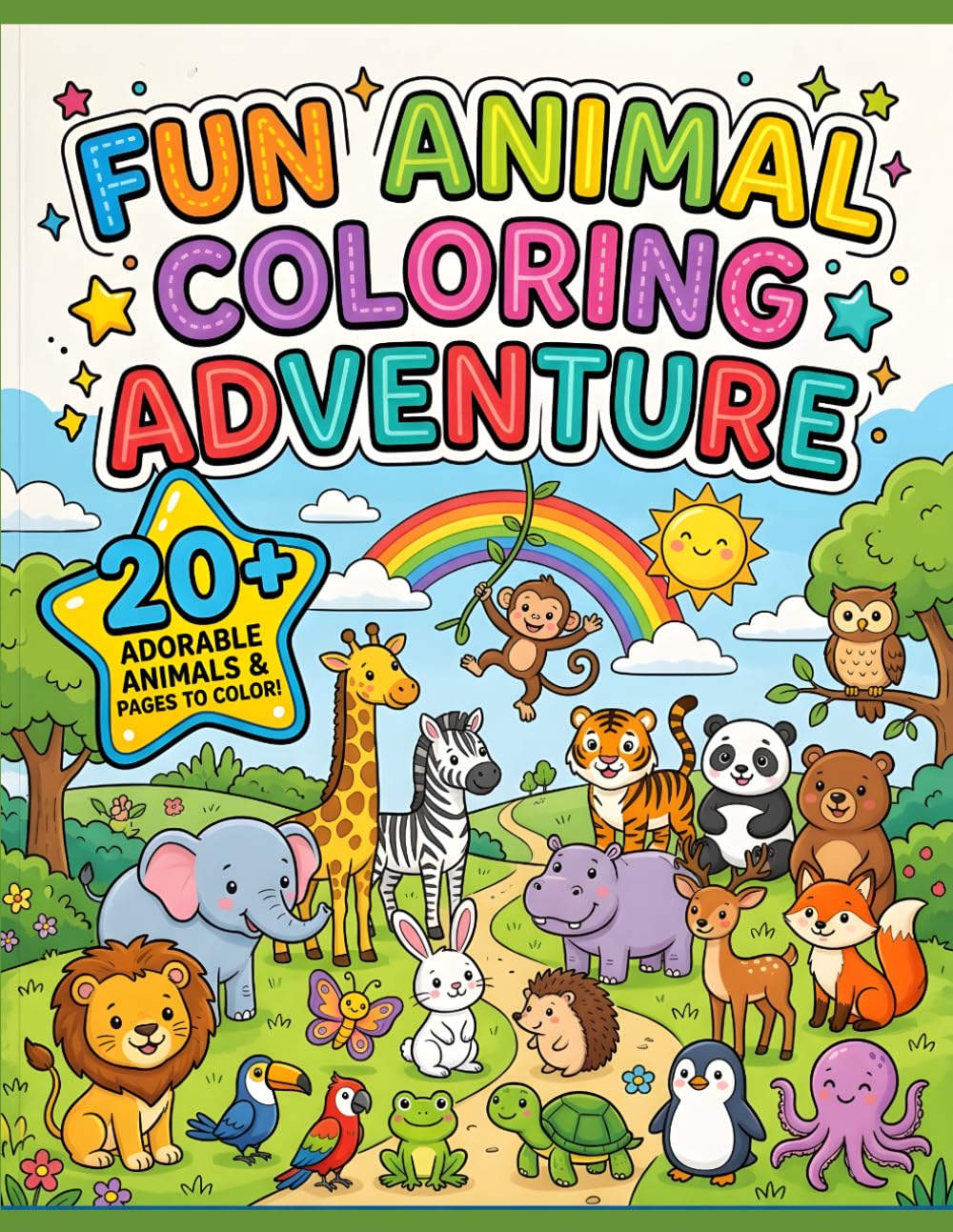 FUN ANIMAL COLORING ADVENTURE: Fun and Easy Cute Animal Coloring Pages for Toddlers, Preschoolers, and Kindergarten Kids