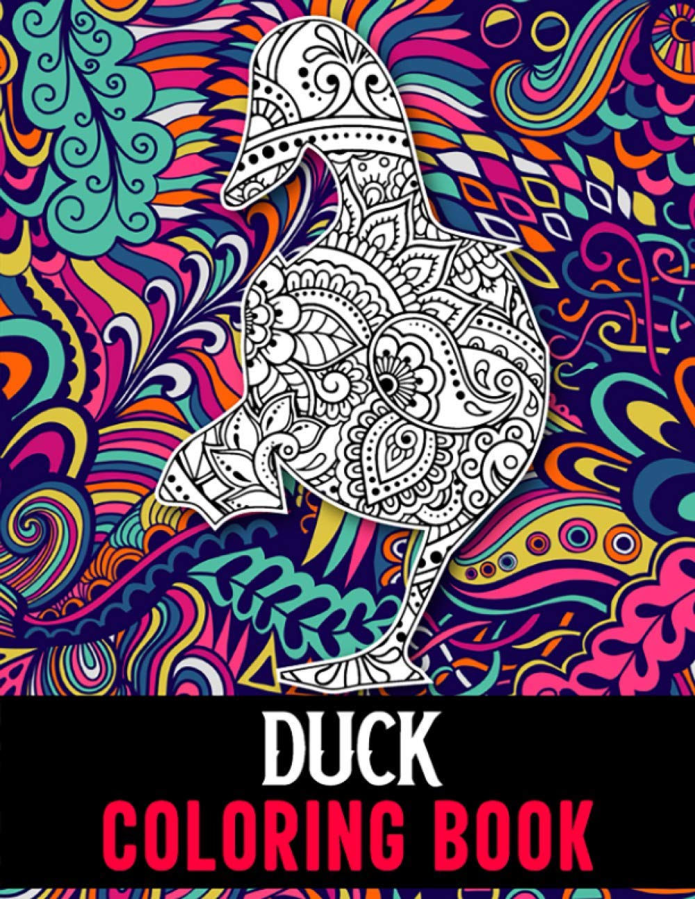 Duck Coloring Book: Duck Coloring Book for Adults with 40 Mandala Style Duck Illustrations to Release Stress, Duck Gifts for Women