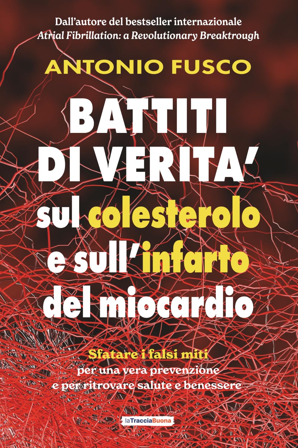 Battiti di verità sul colesterolo e l’infarto del miocardio: Sfatare i falsi miti per una vera prevenzione e per ritrovare salute e benessere