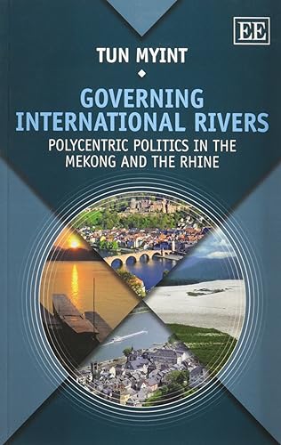 Governing International Rivers: Polycentric Politics in the Mekong and the Rhine