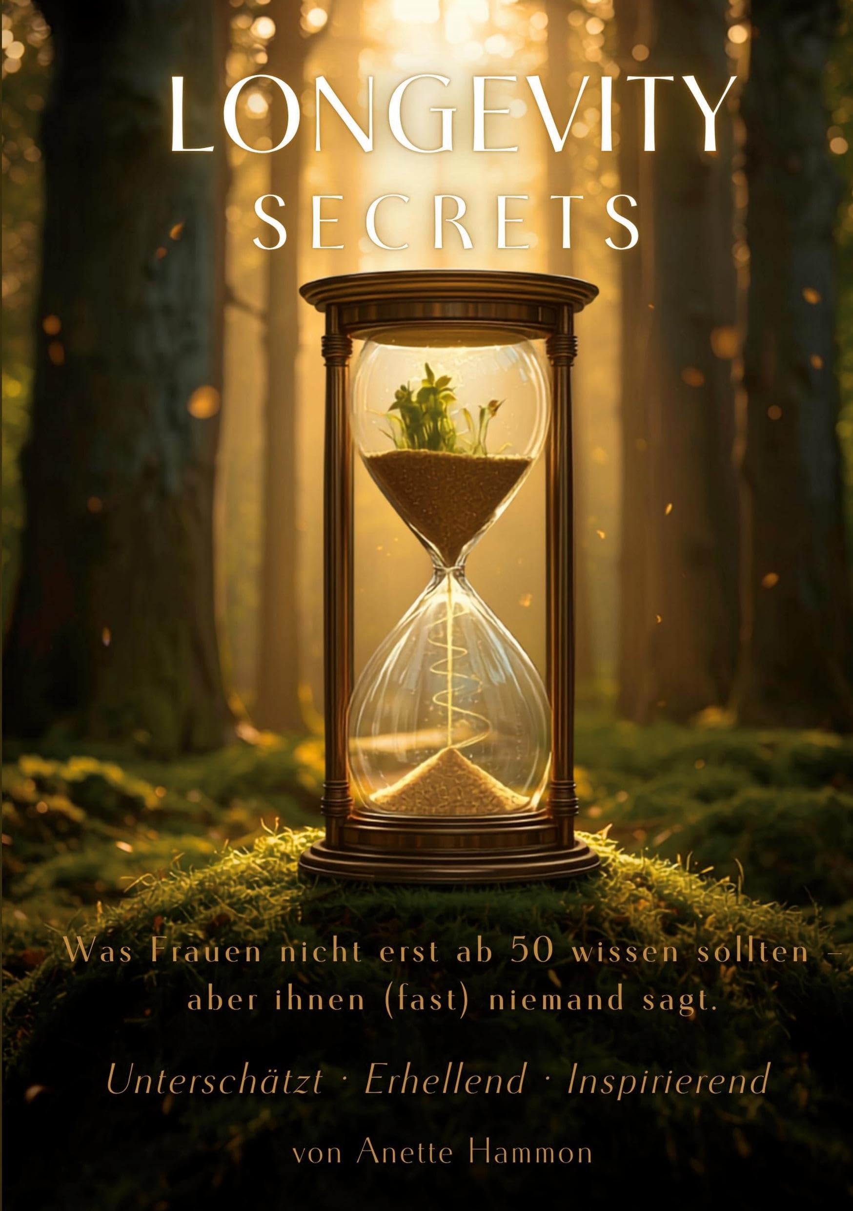 Longevity Secrets: Was Frauen nicht erst ab 50 wissen sollten, aber ihnen (fast) niemand sagt