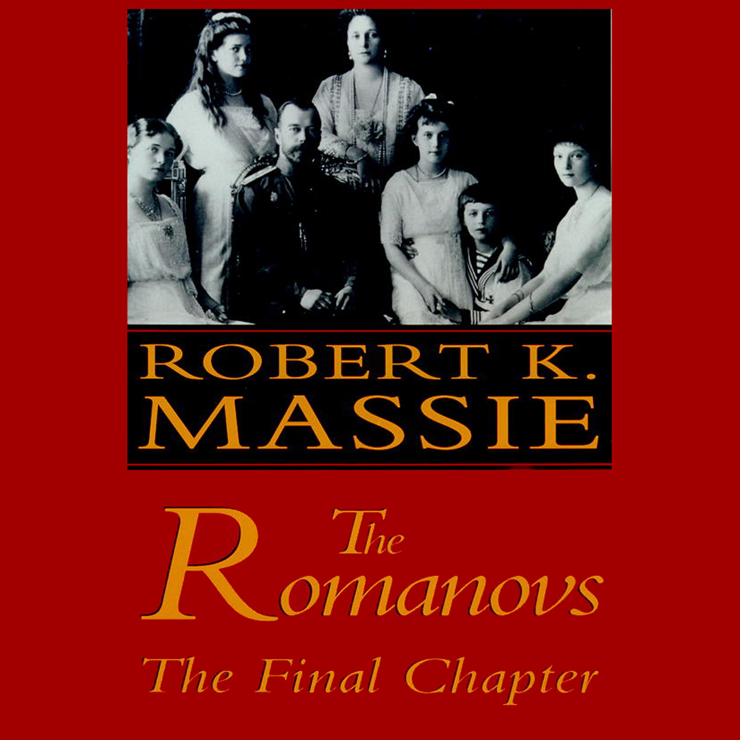 The Romanovs: The Final Chapter