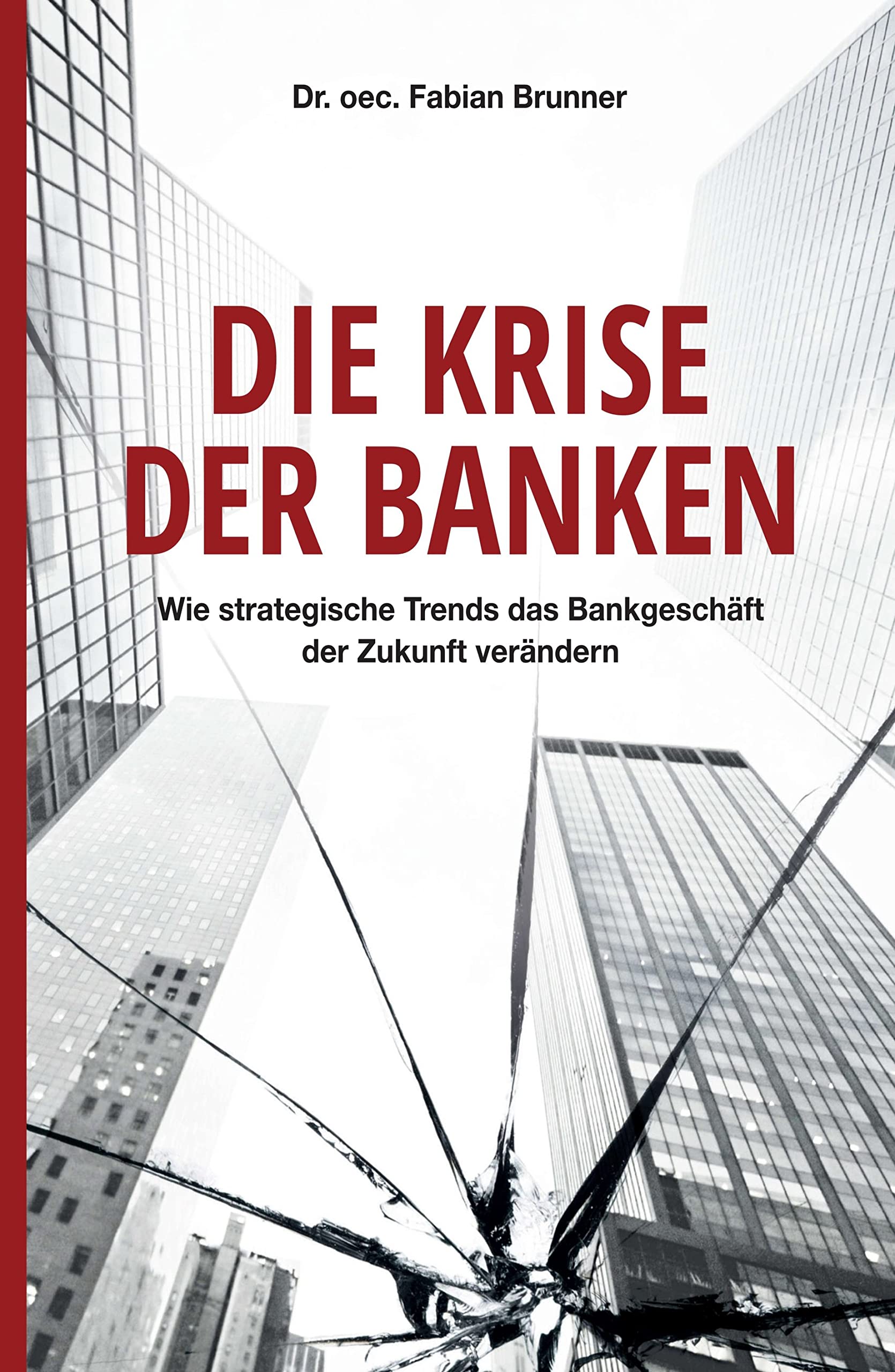 Die Krise der Banken: Wie strategische Trends das Bankgeschäft der Zukunft verändern