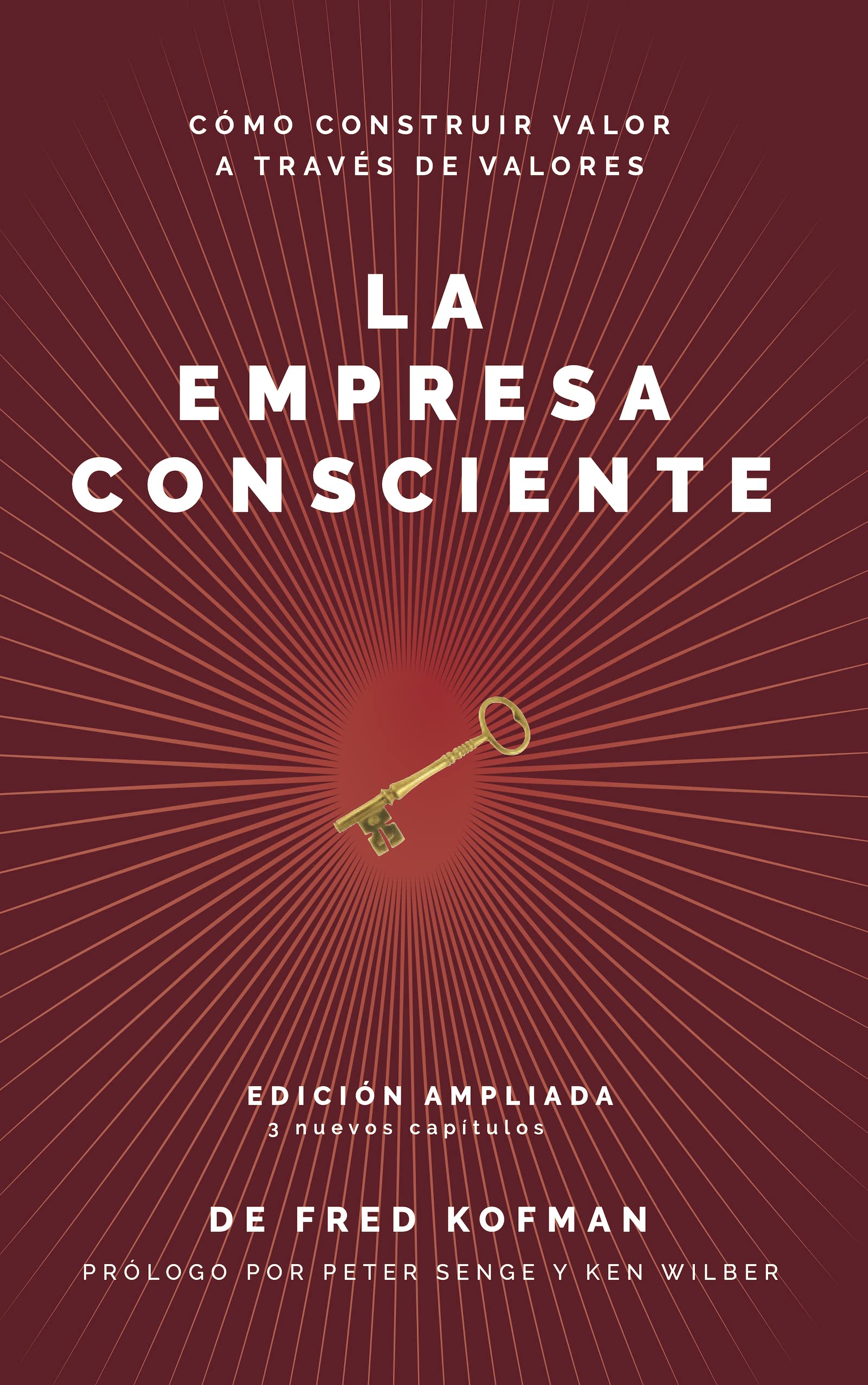 La empresa consciente: cómo construir valor a través de valores: (Versión ampliada) (Spanish Edition)