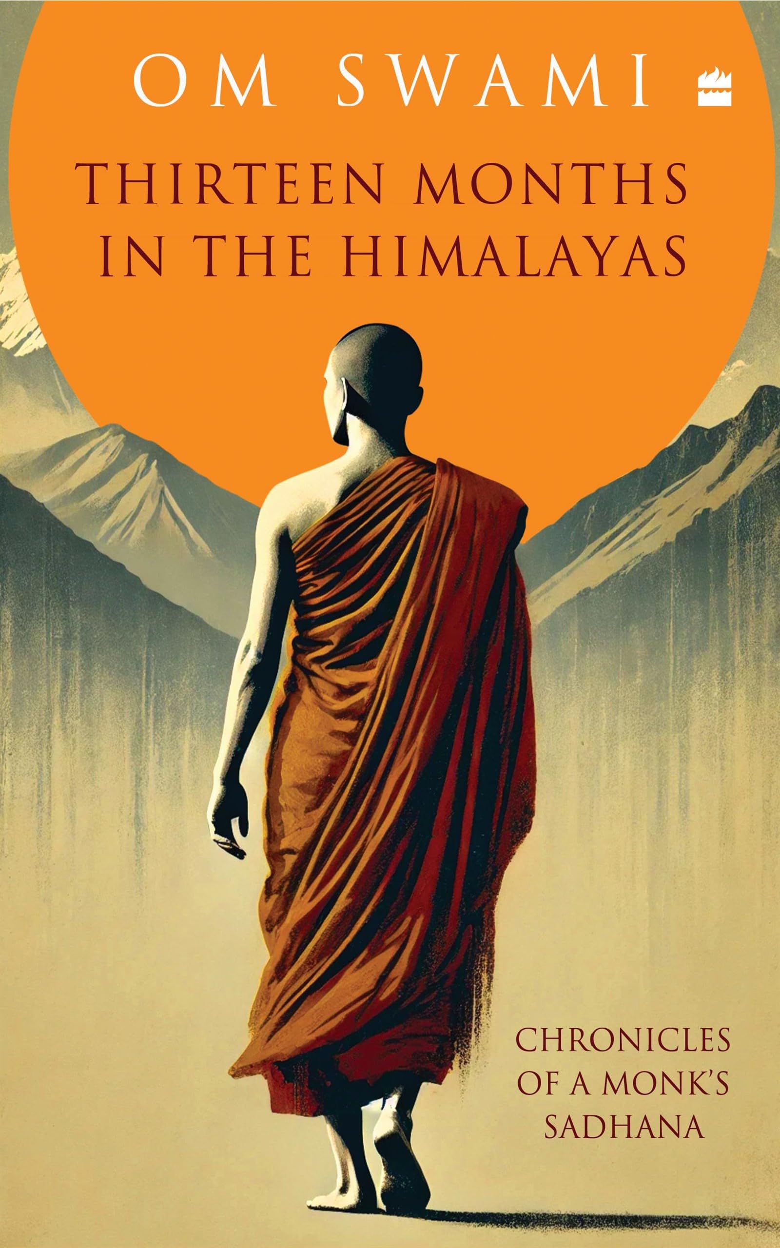 Image of Thirteen Months In The Himalayas: Chronicles of a Monks Sadhana