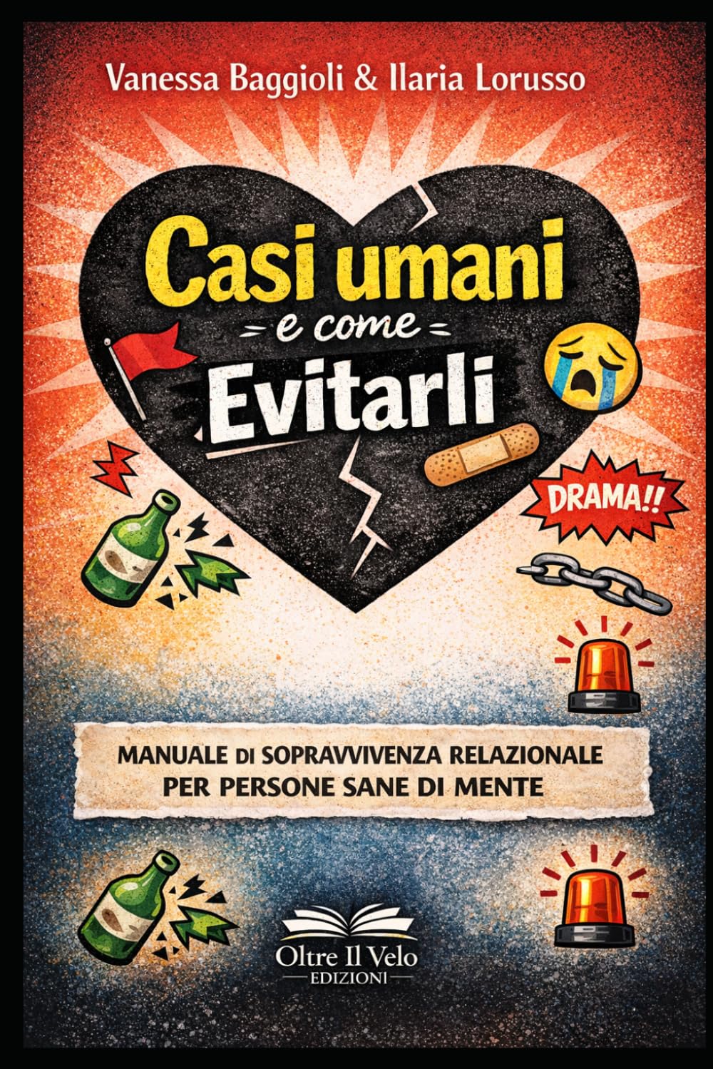 Casi umani e come Evitarli: Manuale di sopravvivenza relazionale per persone sane di mente