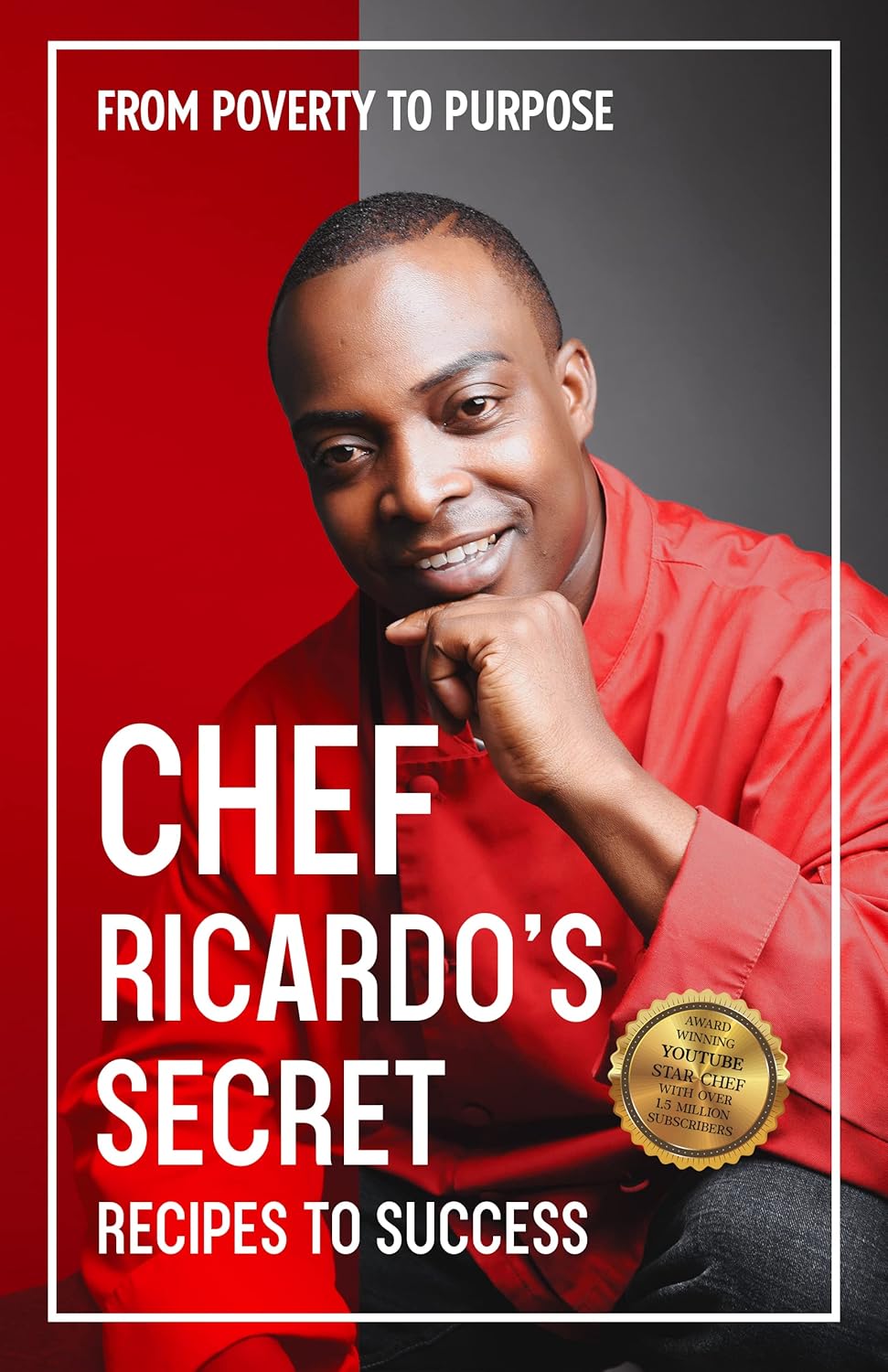Amazon.com: Chef Ricardo's Secret Recipes to Success: From Poverty to ...