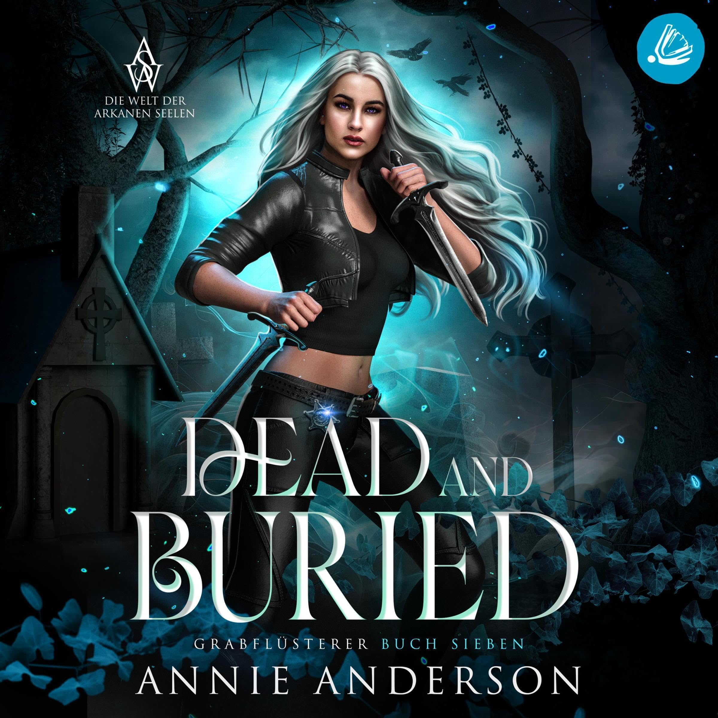 Cover art for Dead and Buried (Die Welt der Arkanen Seelen: Grabflüsterer, Band 7)