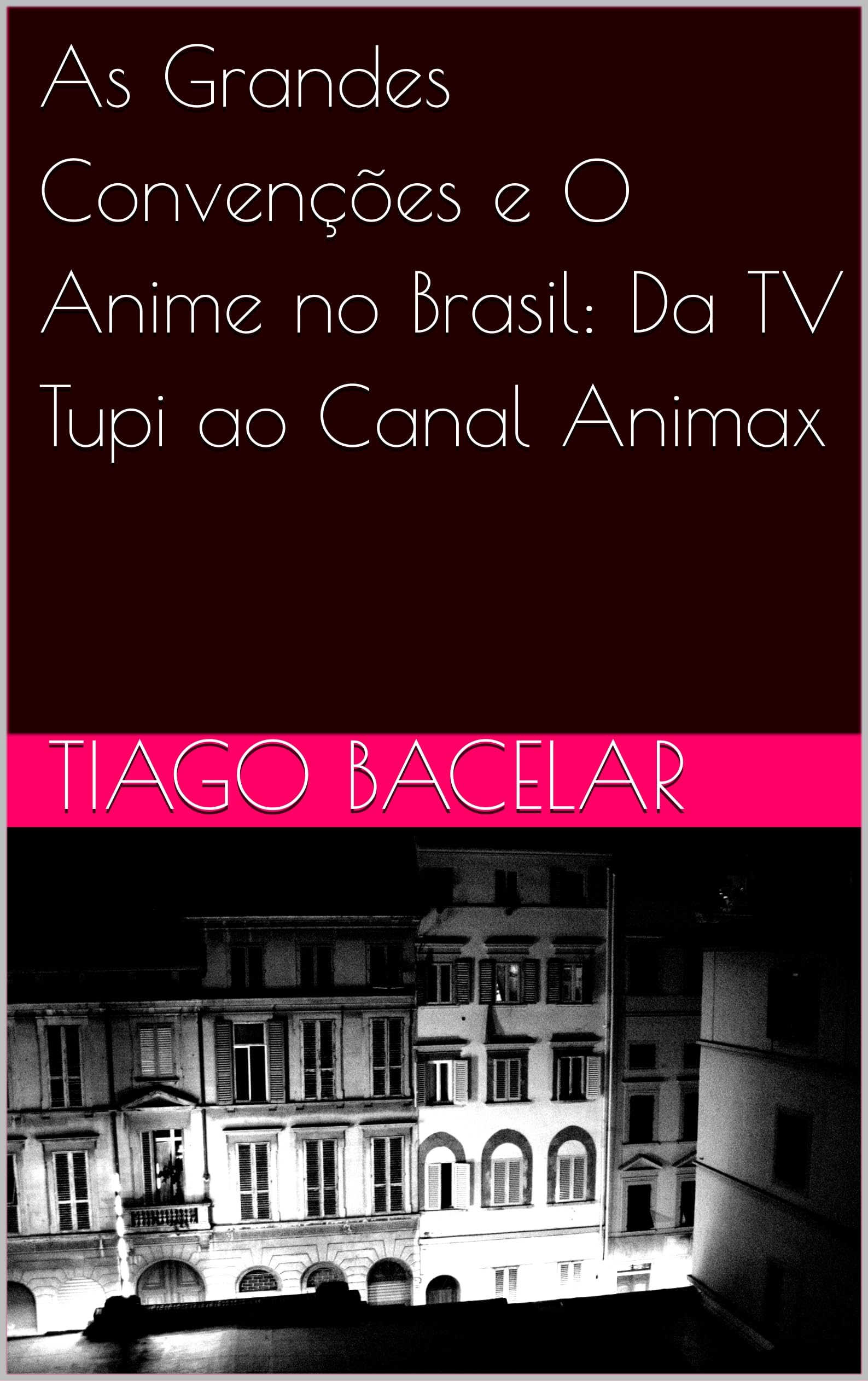 Livre O Anime no Brasil Da TV Tupi ao Canal Animax pour collectionneur de manga en édition portugaise