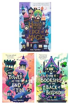 The House at the Edge of Magic Series 3 Books Collection Set The House at the Edge of Magic, The Tower at the End of Time & The Bookshop at the Back of Beyond