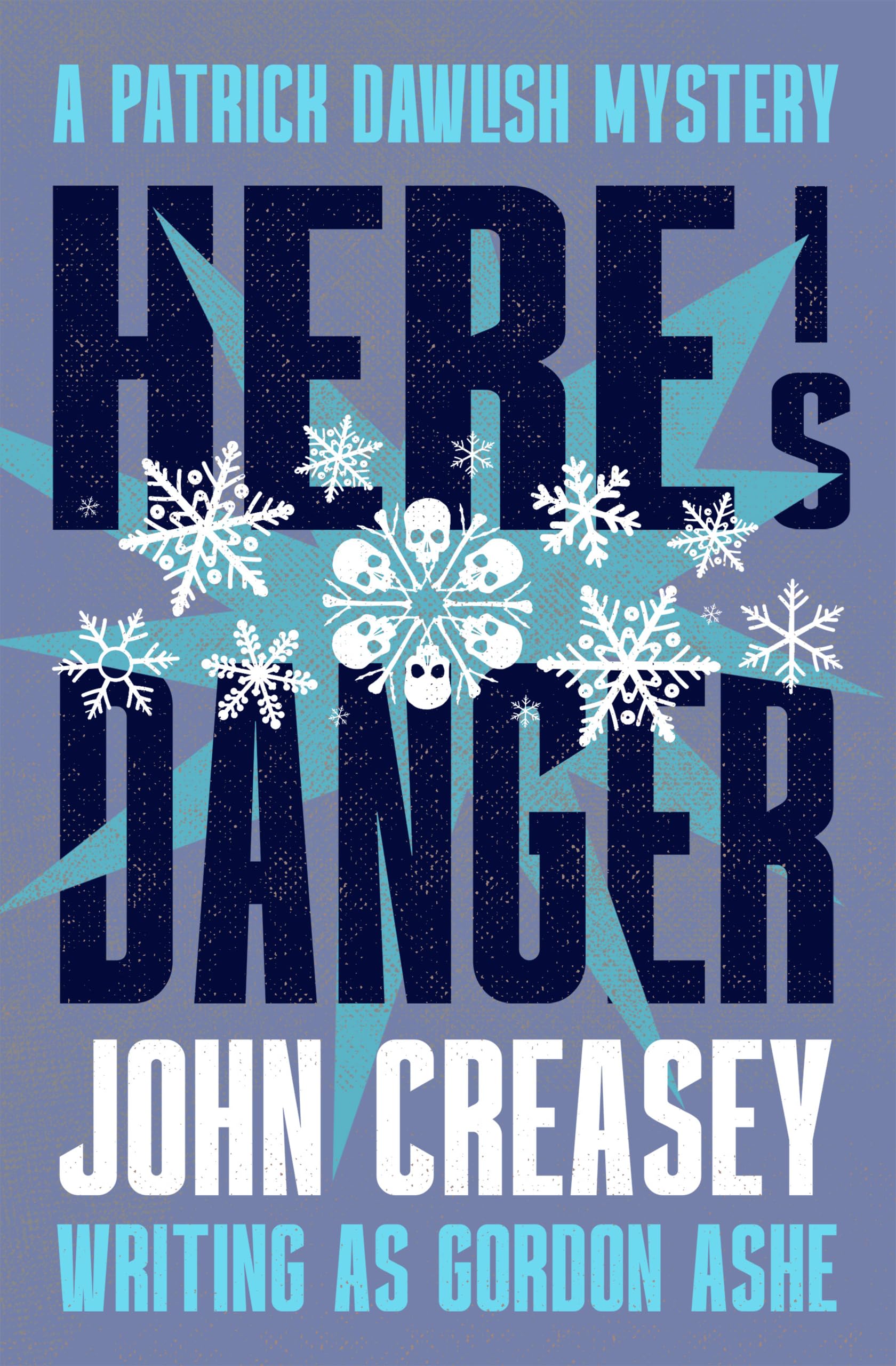 Here is Danger (The Patrick Dawlish Mysteries)
