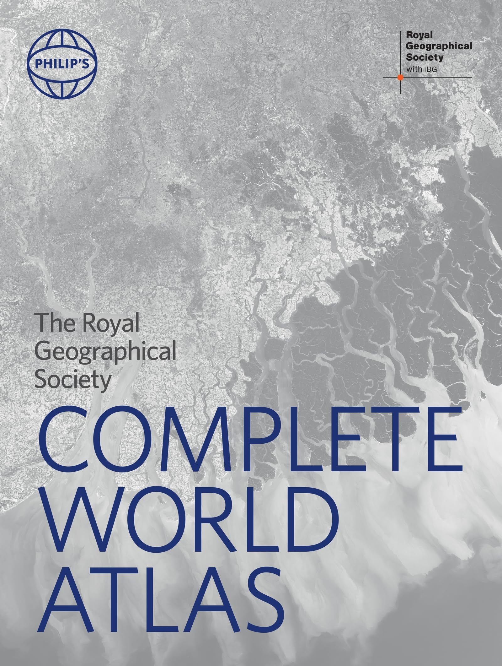 Philip's RGS Complete World Atlas: Reissue (to print with OUP) by Philip's Maps