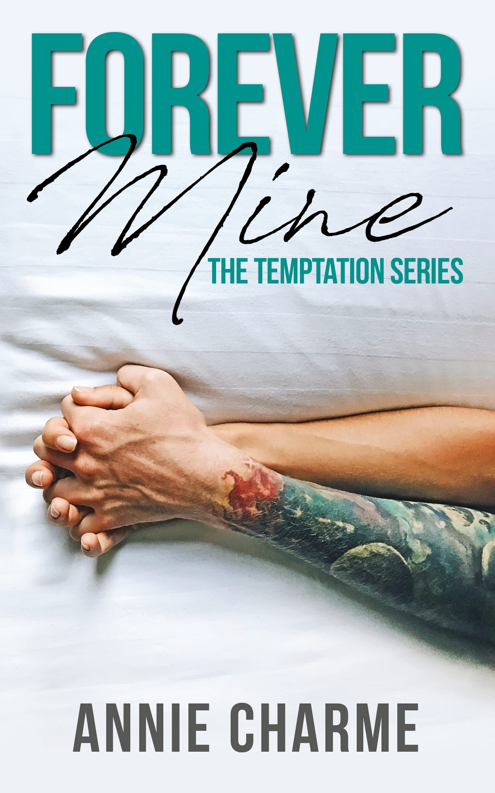 Forever Mine: Forbidden, second chance romance. Part two of The Temptation Series.