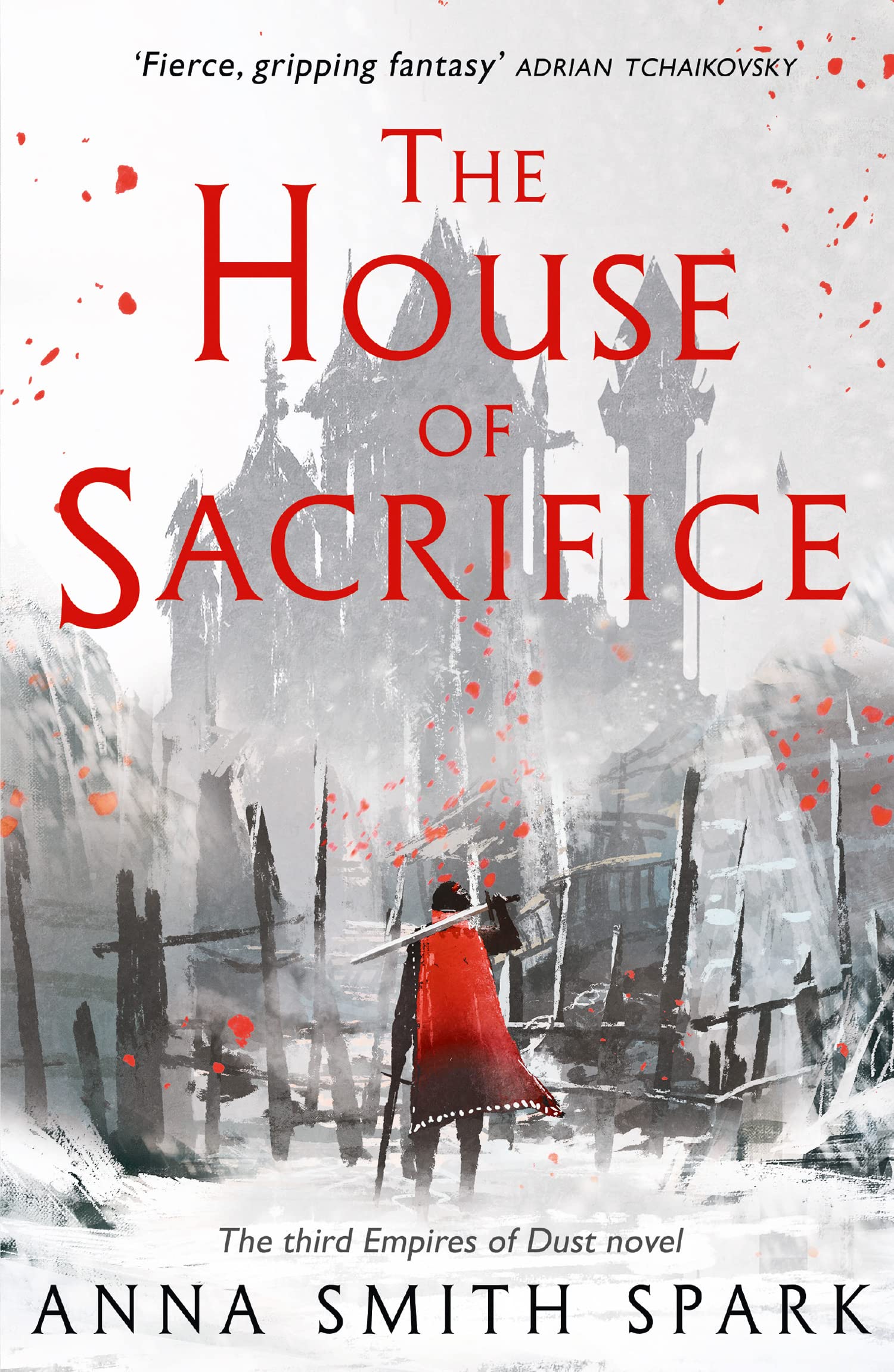 The House of Sacrifice: A Gripping Grimdark Fantasy and the Brutal Final Chapter of an Empire: Book 3 (Empires of Dust)