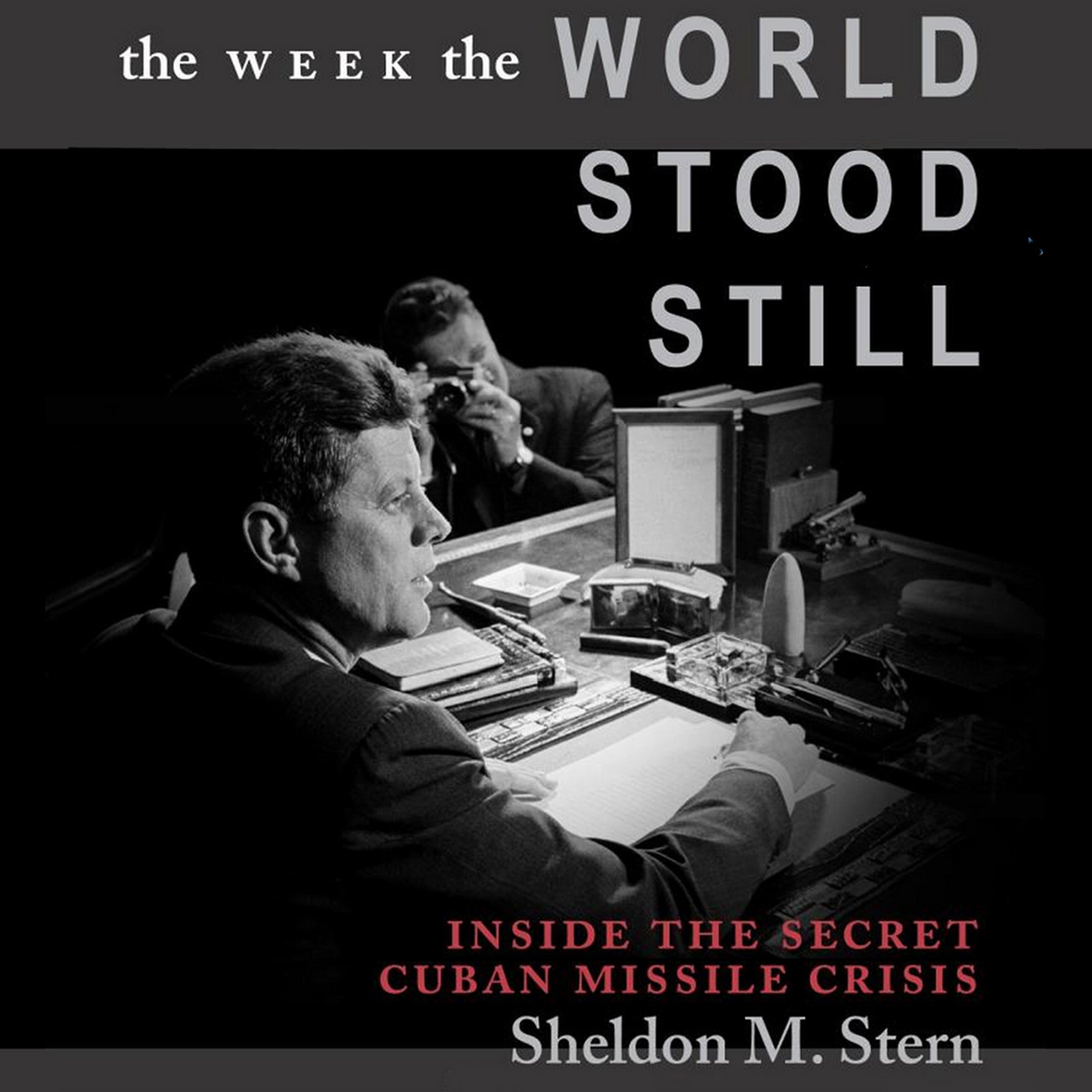 Cover art for The Week the World Stood Still: Inside the Secret Cuban Missile Crisis