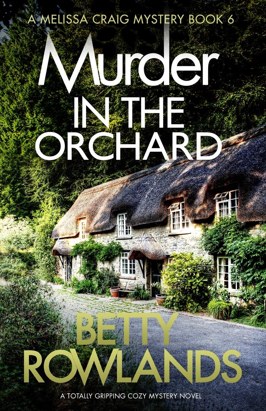Murder in the Orchard: A totally gripping cozy mystery novel: 6 (A Melissa Craig Mystery)