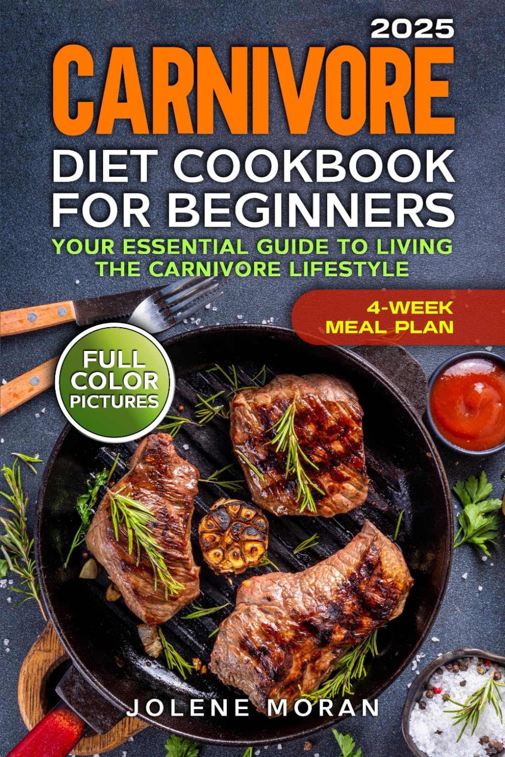 Carnivore Diet Cookbook for Beginners: Your Essential Guide to Living the Carnivore Lifestyle