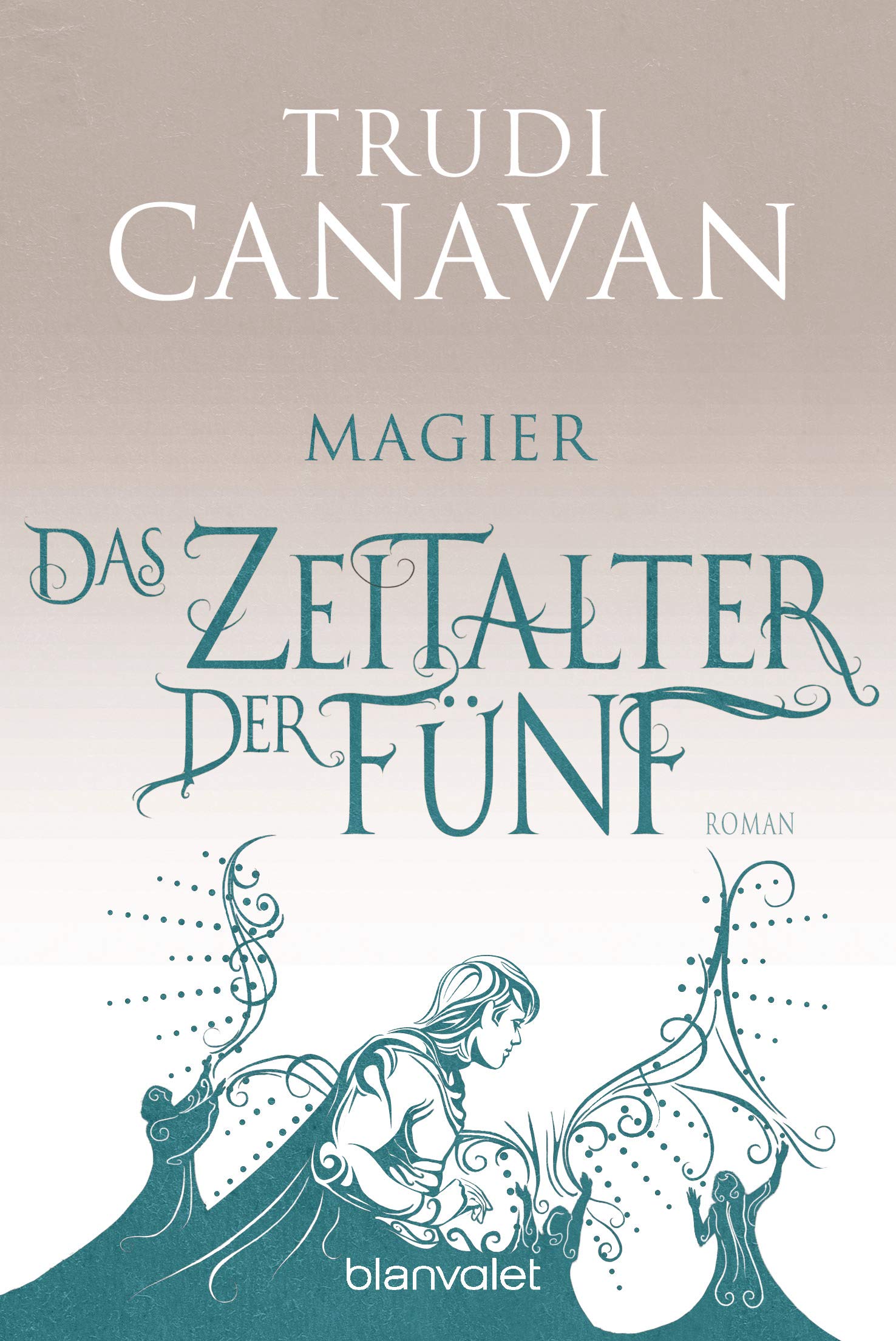 Das Zeitalter der Fünf - Magier: Roman