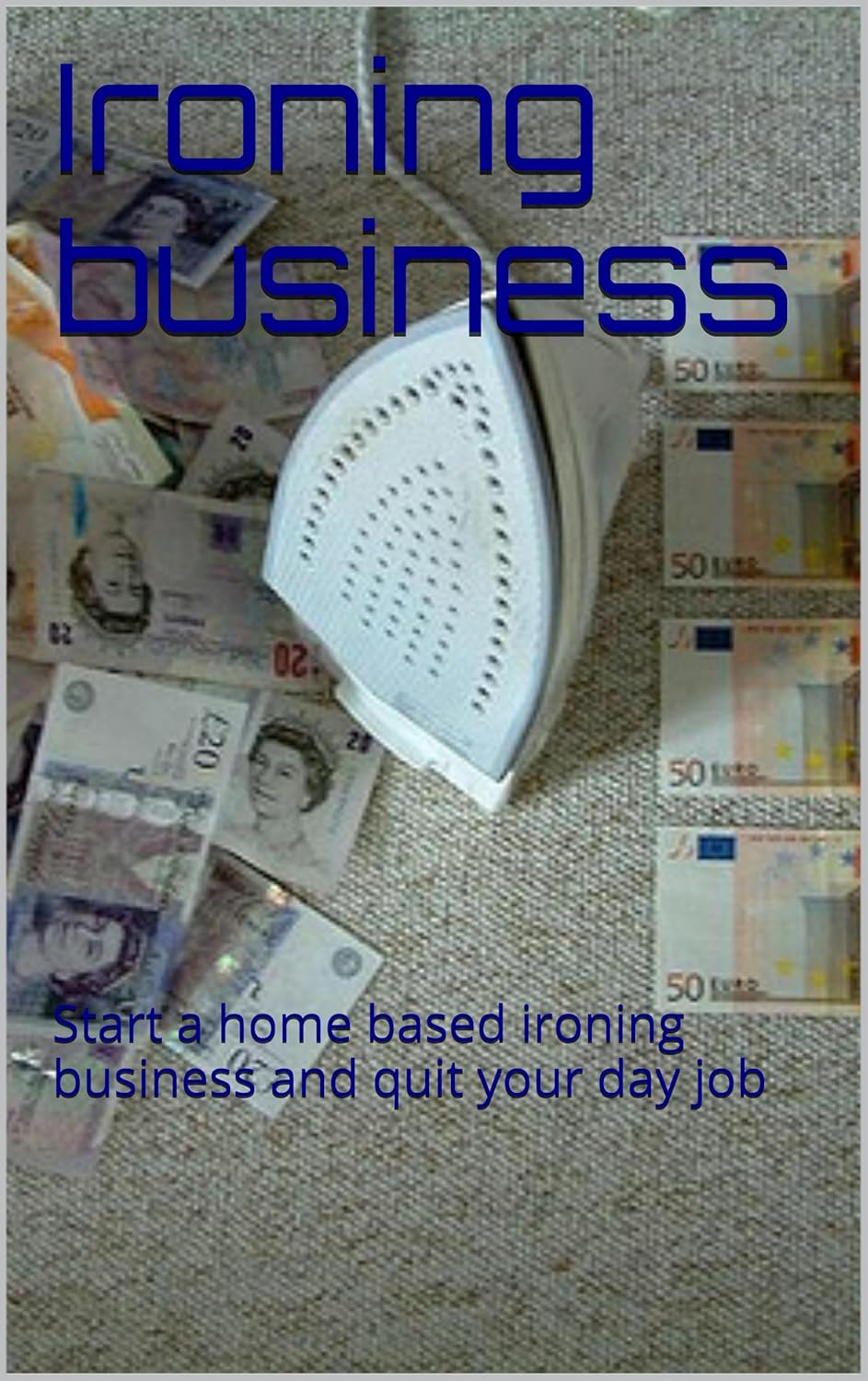 Ironing business Start a home based ironing business and