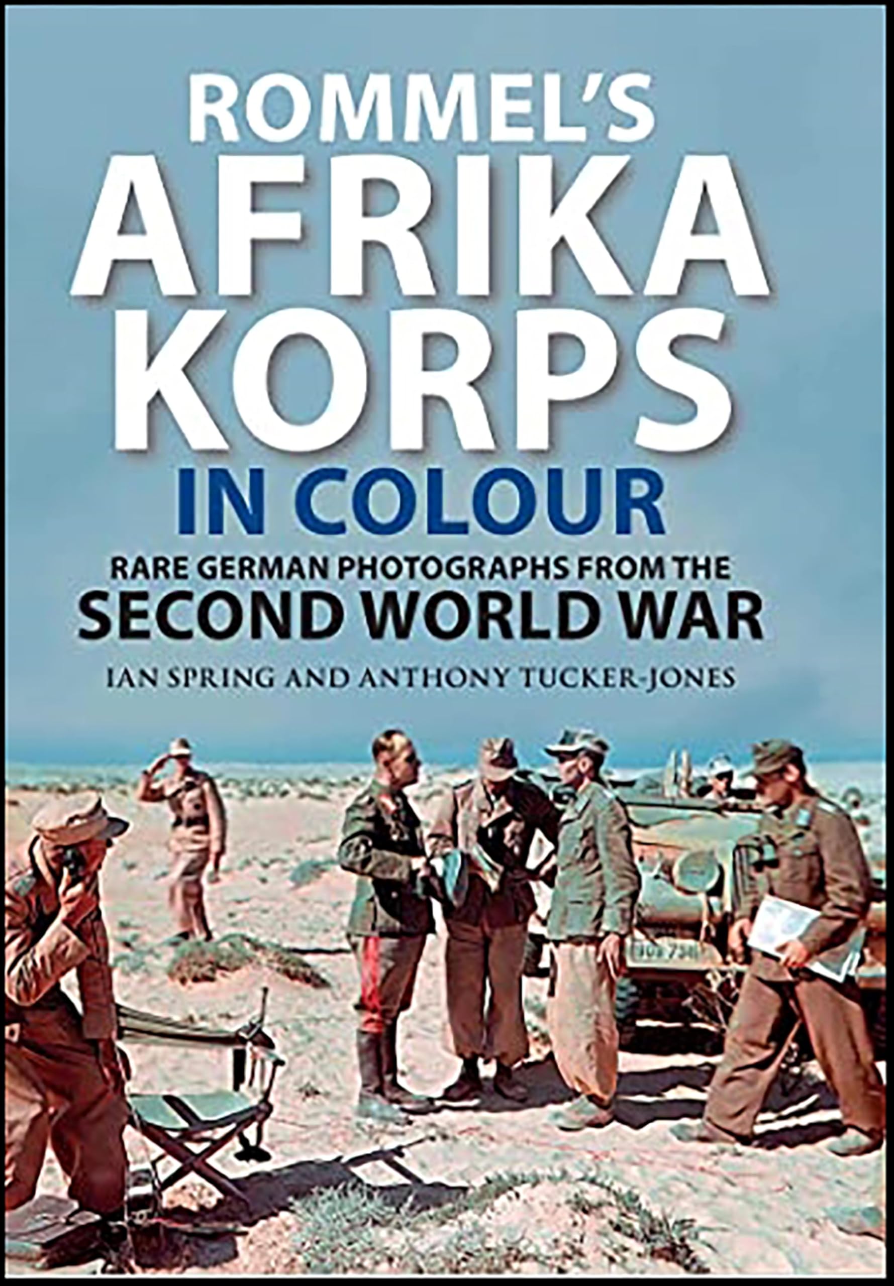 Afrika Korps en couleurs : livre de photos rares de la Seconde Guerre Mondiale pour historiens