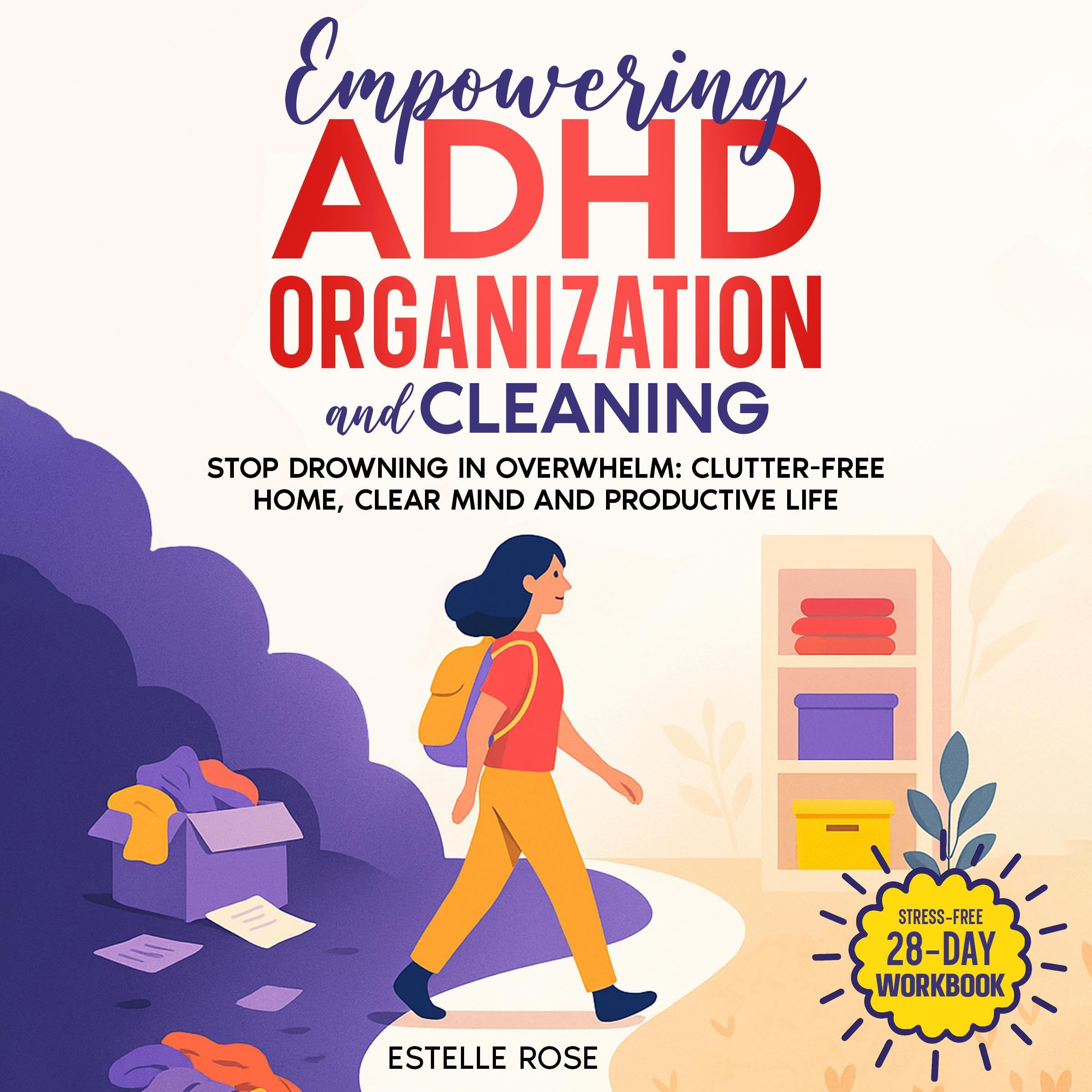 Empowering ADHD Organization and Cleaning