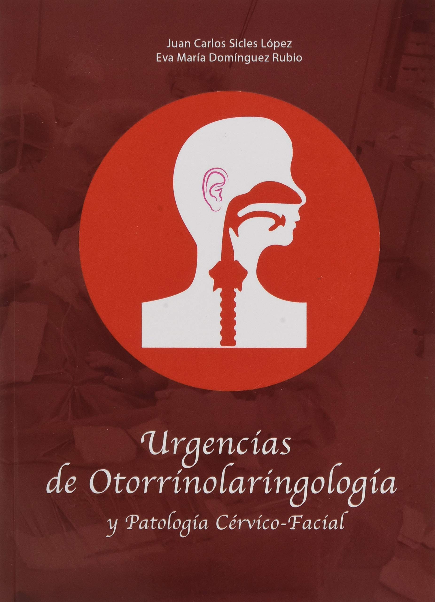 Urgencias de Otorrinolaringología y Patología Cérvico facial: 30 (Scripta Academiae)