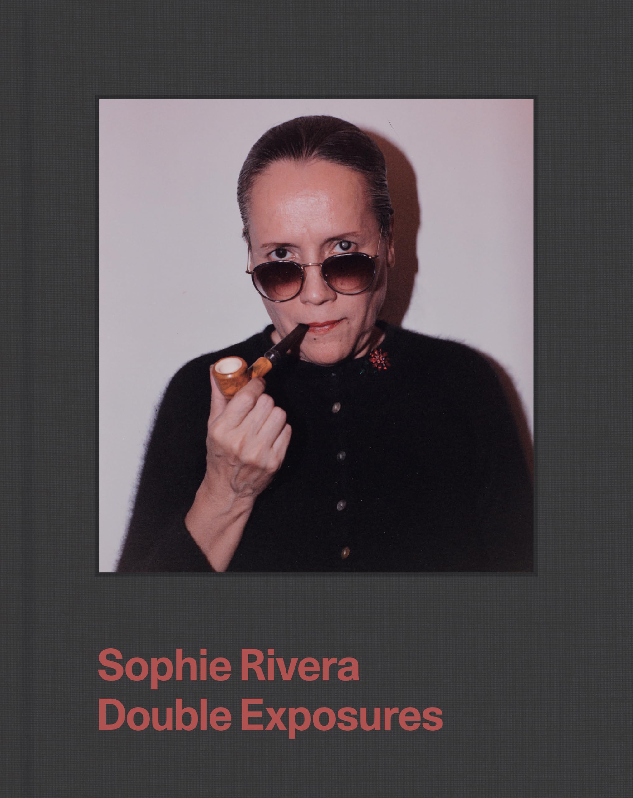 Sophie Rivera: Double Exposures by Sophie Rivera, Susanna V. ... - 9781597115971