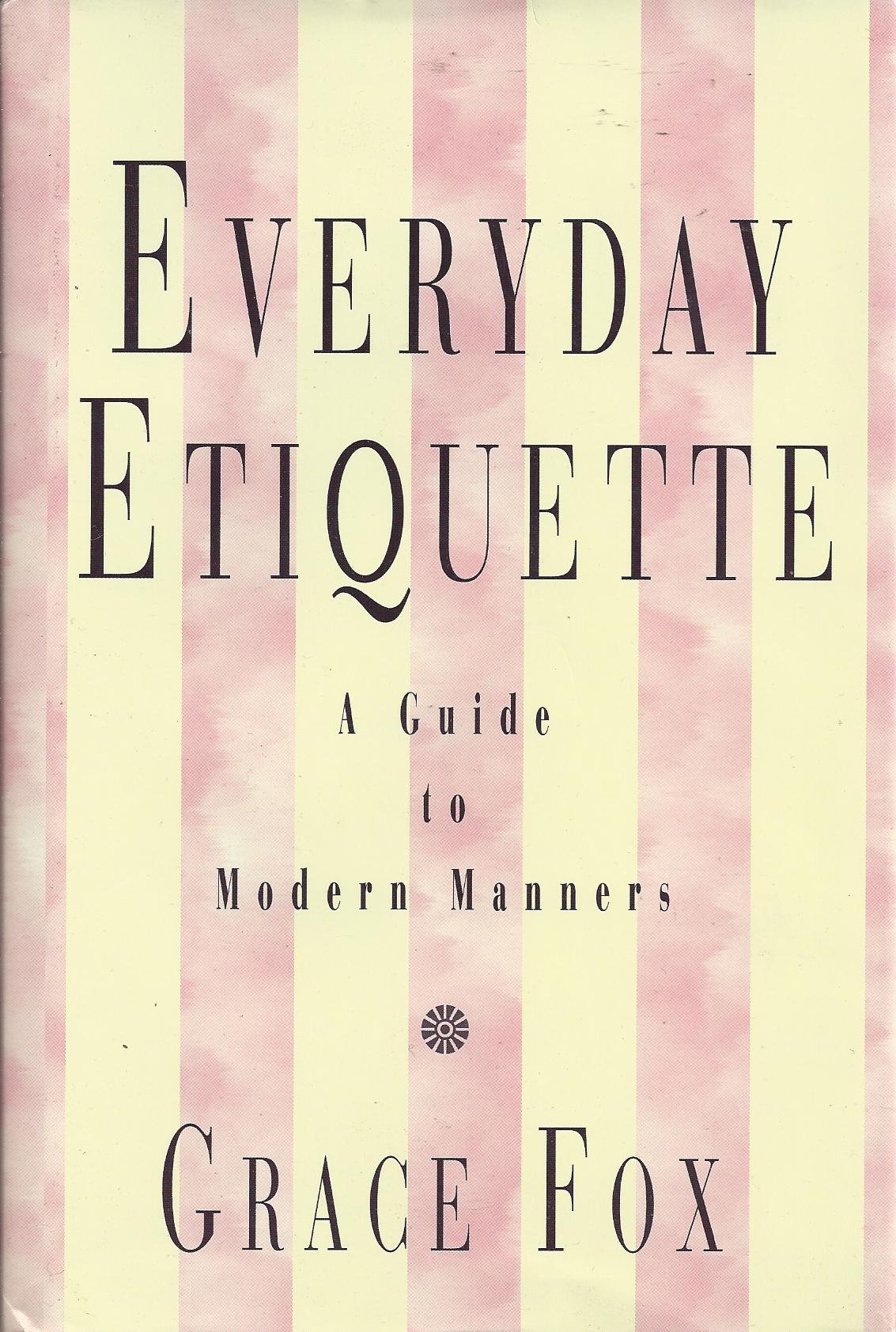 Everyday Etiquette: Grace Fox Fox, Grace
