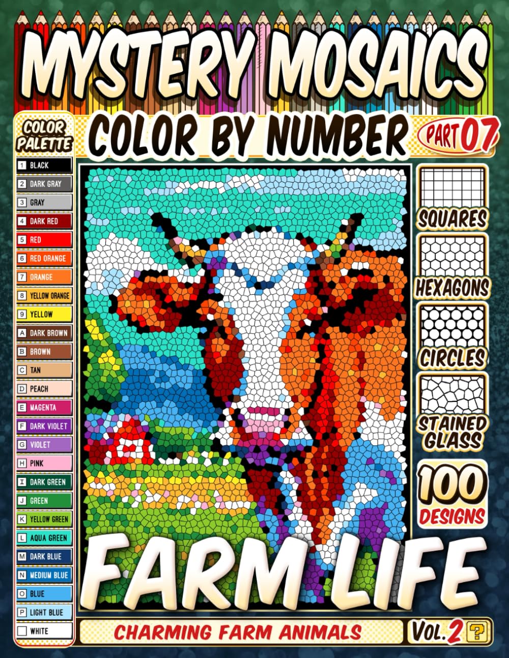 100 Farm Life Masterpieces - Mystery Mosaic Color by Number - Vol. 2: Charming Farm Animals in Squares, Hexagons, Stained Glass, and Circles