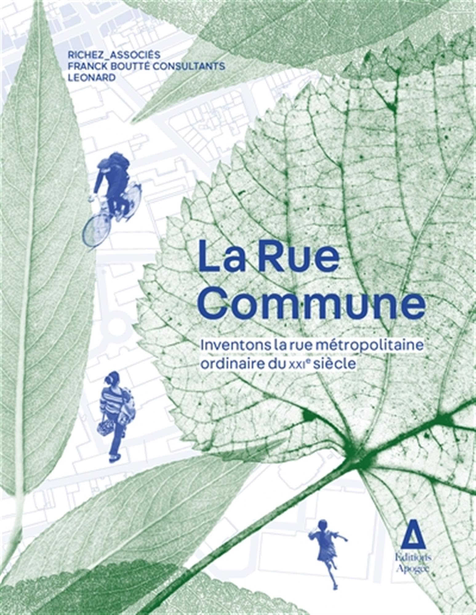 La rue commune : le guide d'urbanisme pour réinventer nos métropoles