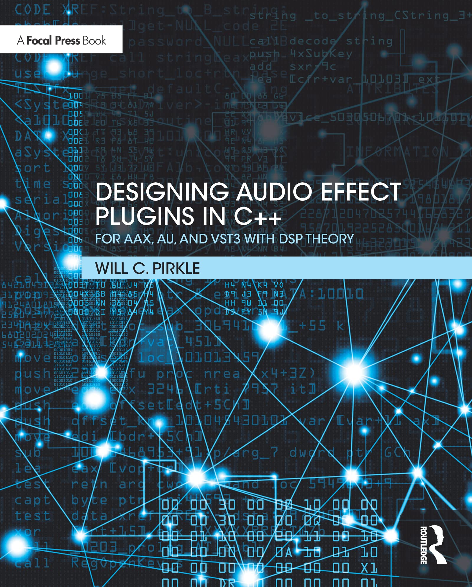 Designing Audio Effect Plugins in C++: For AAX, AU, and VST3 with DSP Theory