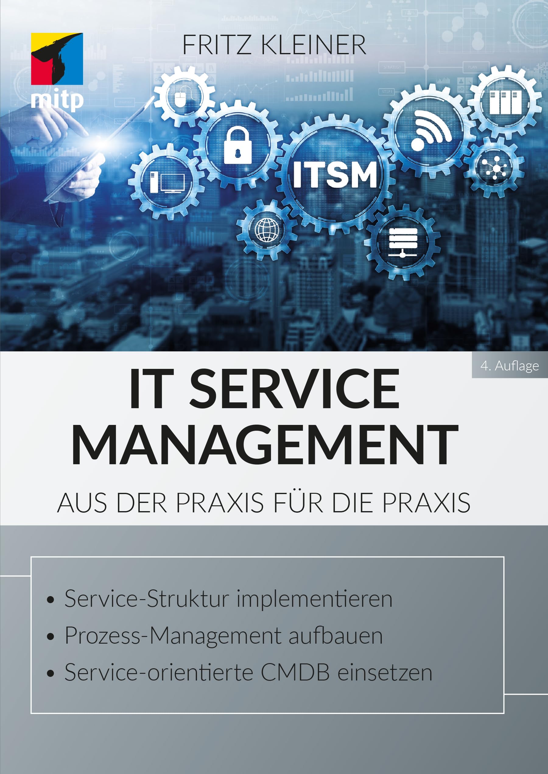 IT Service Management: Aus der Praxis für die Praxis (mitp Business)