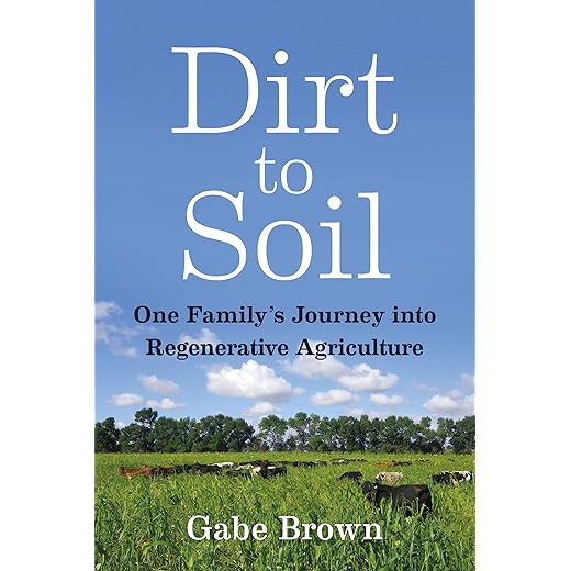 Dirt to Soil: One Family's Journey into Regenerative Agriculture