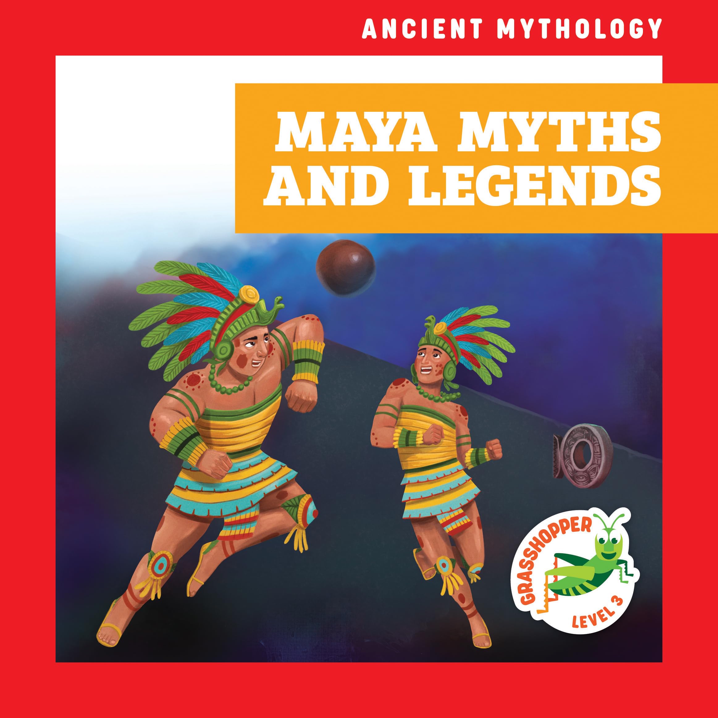 Maya Myths and Legends (Ancient Mythology)