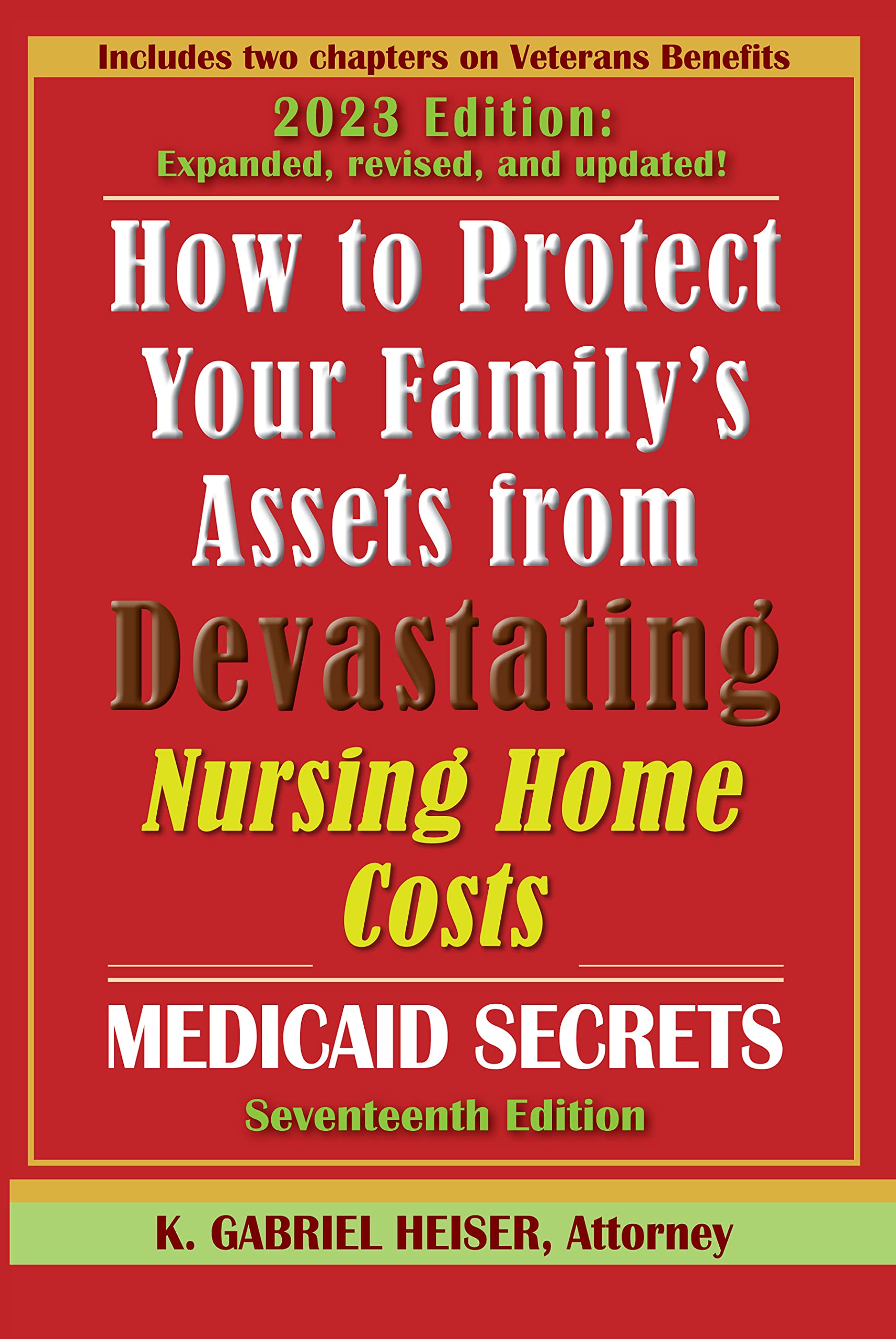 How to Protect Your Family's Assets from Devastating Nursing Home Costs: Medicaid Secrets (17th ed.)