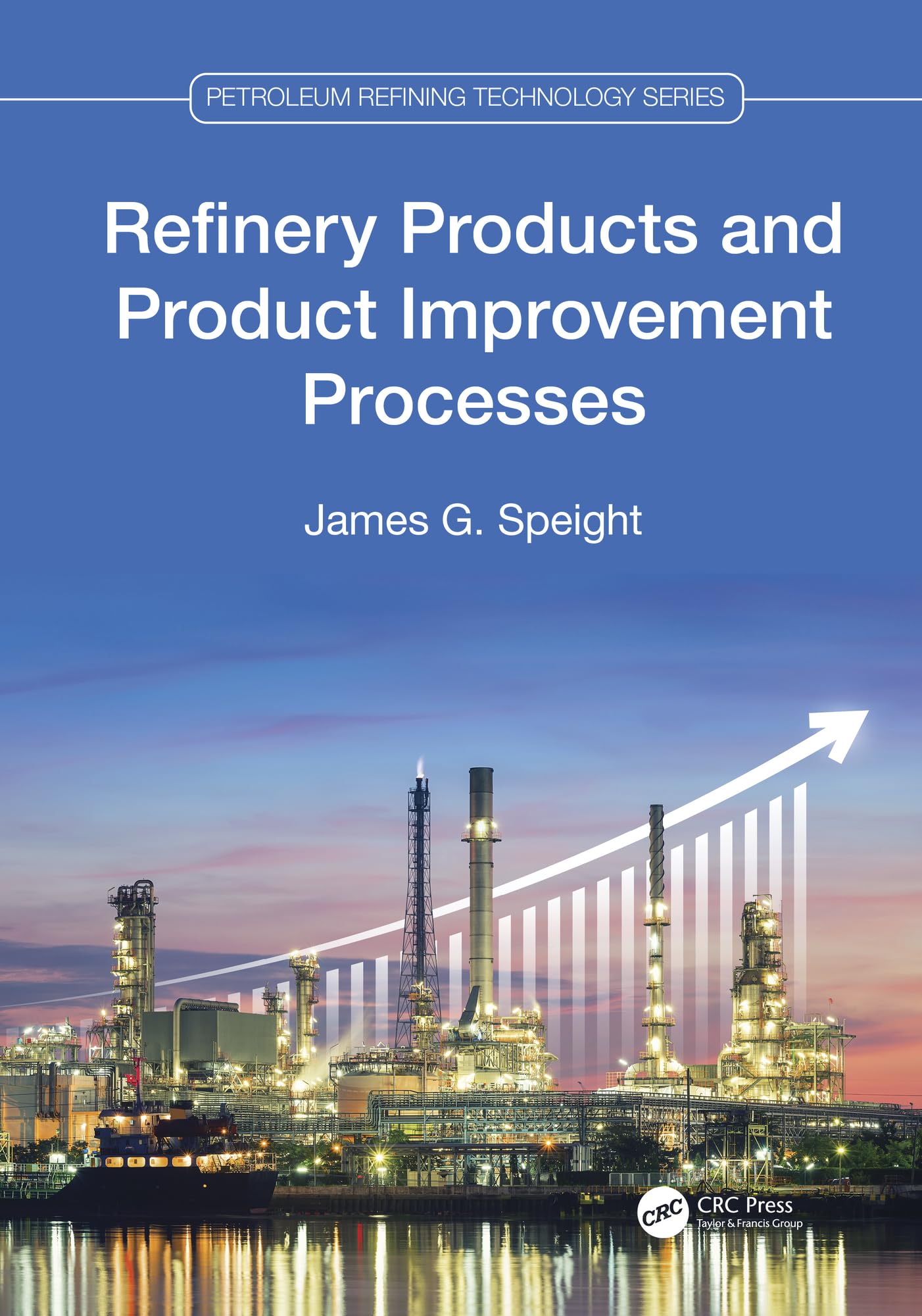 Refinery Products and Product Improvement Processes (Petroleum Refining Technology Series) (English Edition)