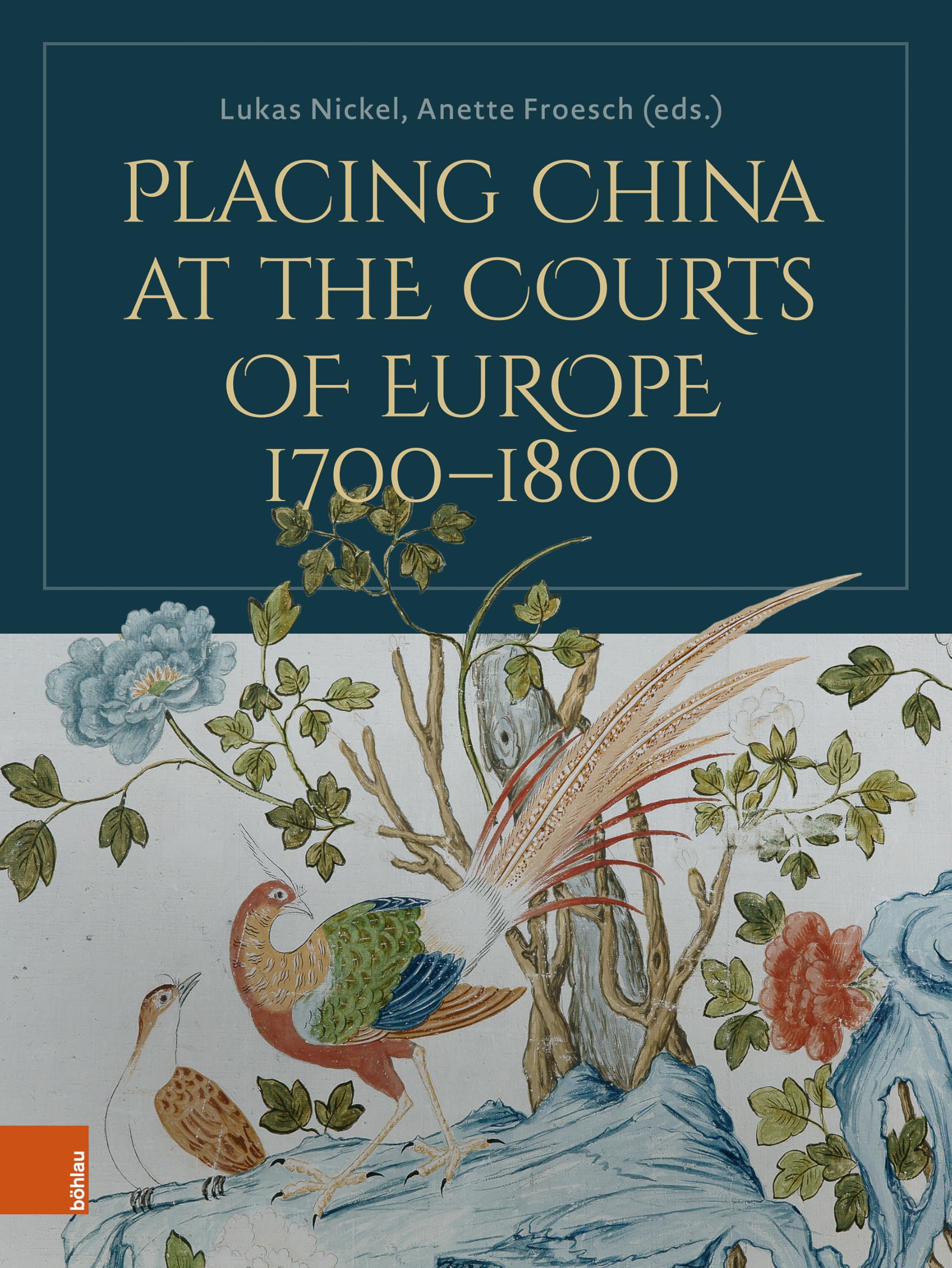 Placing China at the Courts of Europe, 1700–1800