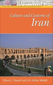 Culture and Customs of Iran Culture and Customs of the Middle East