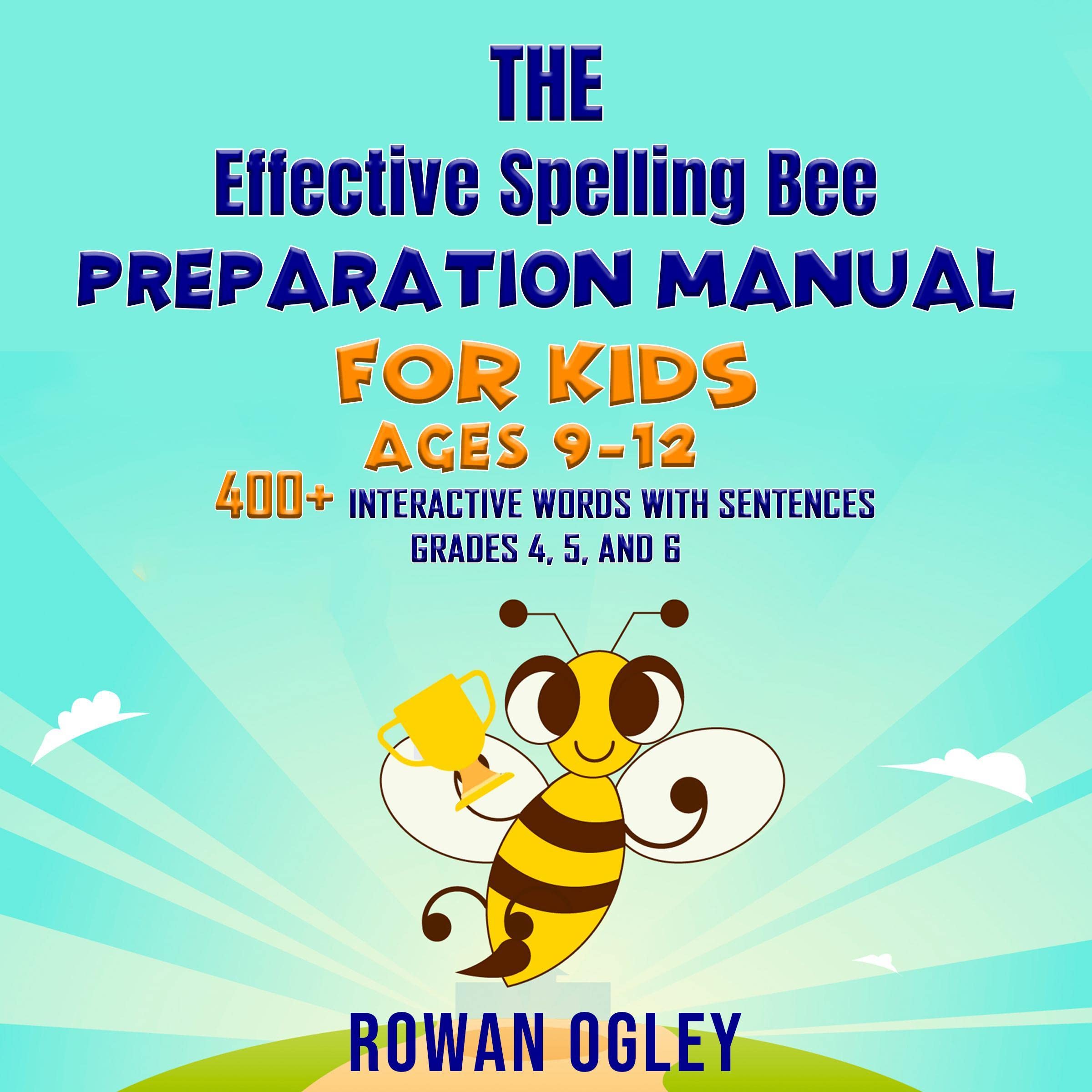 Cover art for The Effective Spelling Bee Preparation Manual For Kids Ages 9-12