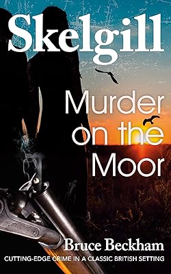 Murder on the Moor: NEW for 2020 – a compelling British crime mystery (Detective Inspector Skelgill Investigates Book 15)