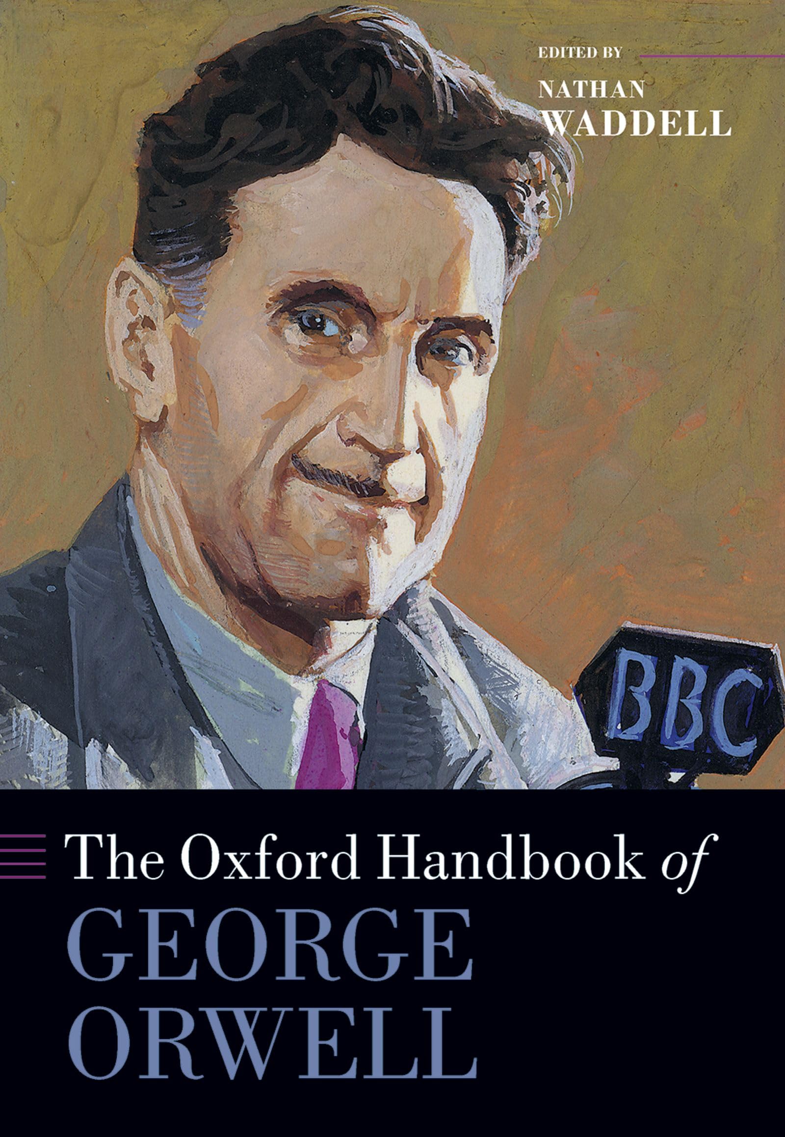 The Oxford Handbook of George Orwell (Oxford Handbooks