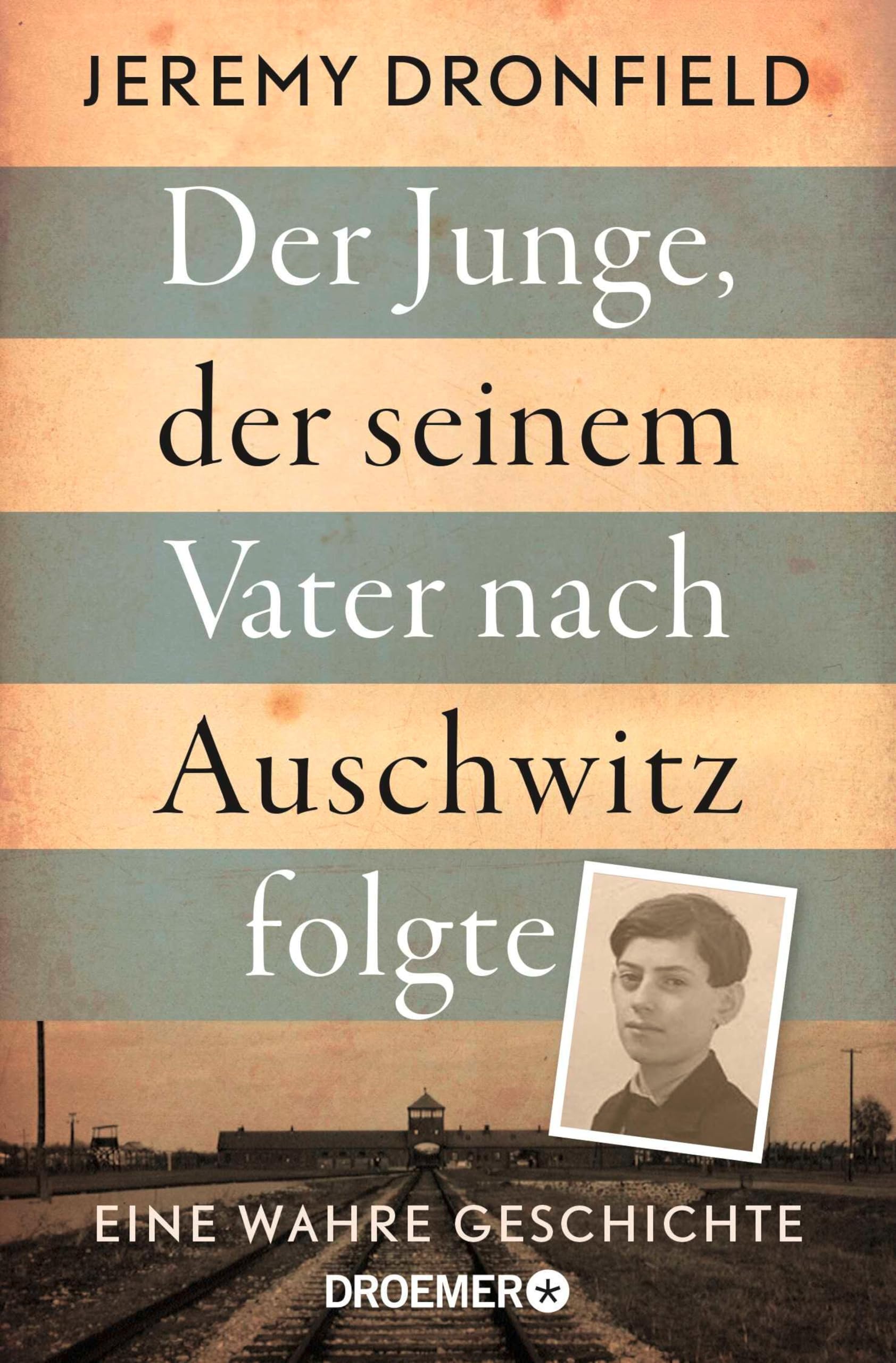 Der Junge, der seinem Vater nach Auschwitz folgte: Eine wahre Geschichte | Der SPIEGEL-Bestseller