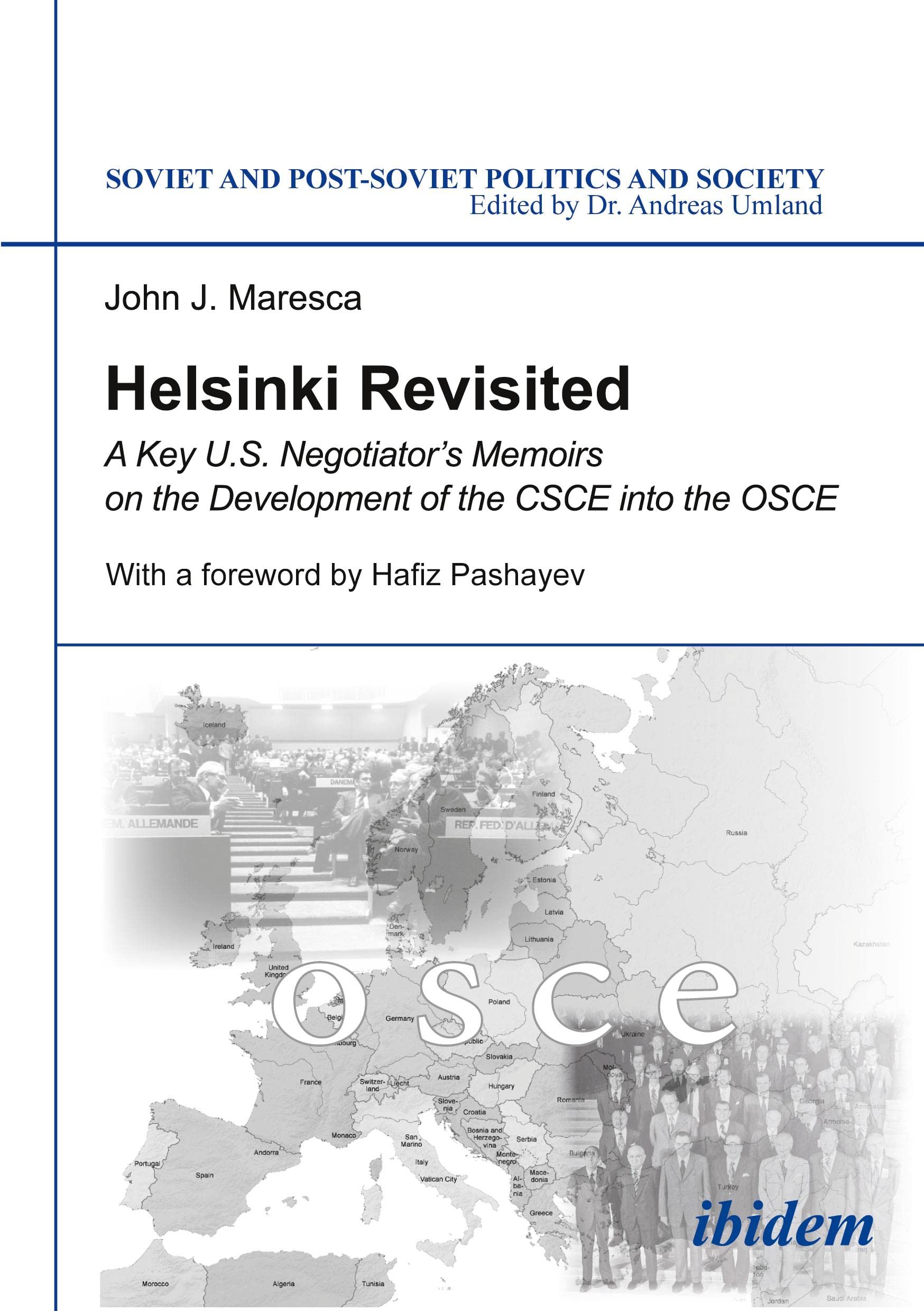 Helsinki Revisited: A Key U.S. Negotiator’s Memoirs on the Development of the CSCE into the OSCE: 150 (Soviet and Post-Soviet Politics and Society)