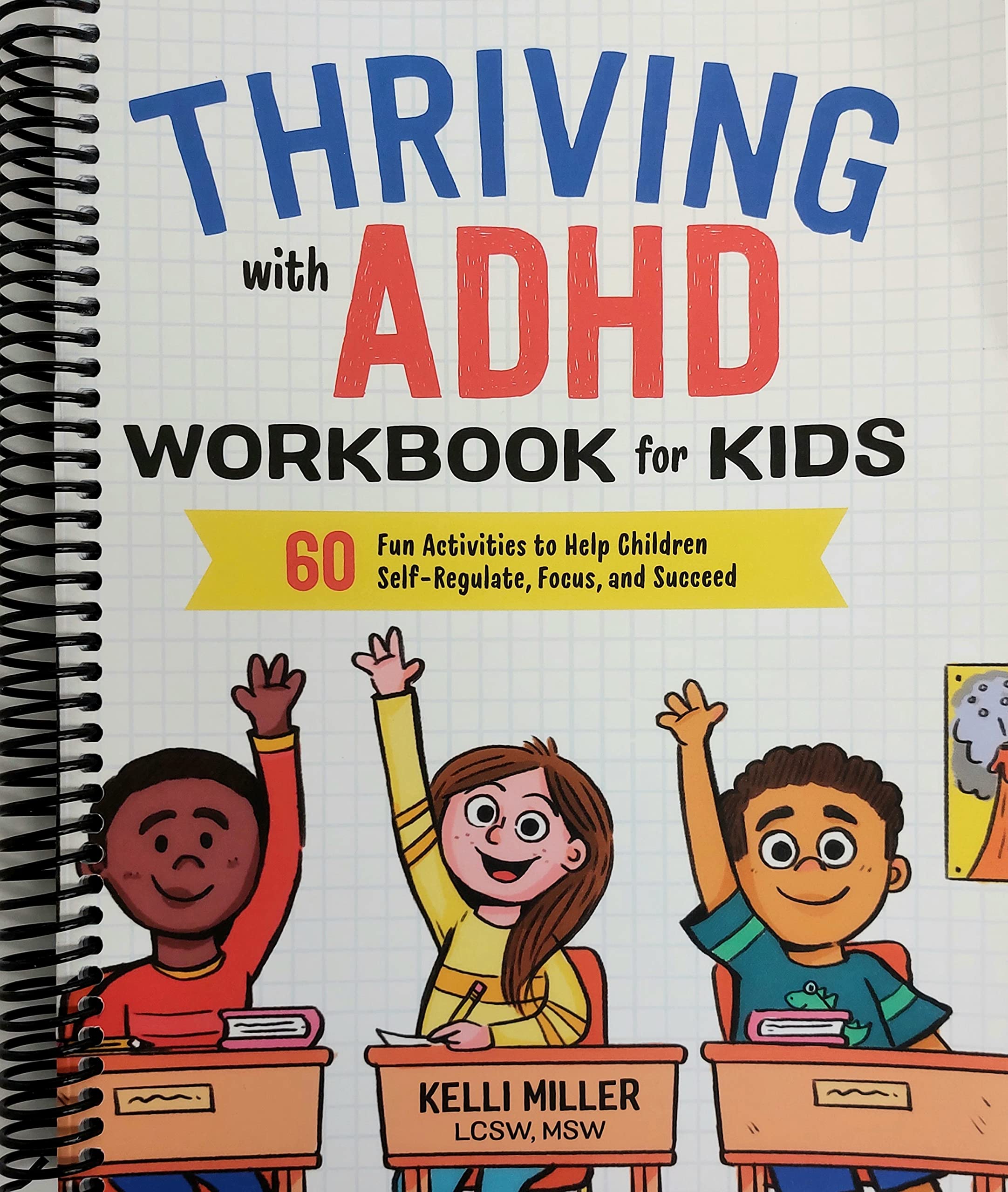 Thriving with ADHD Workbook for Kids: 60 Fun Activities to Help Children Self-Regulate, Focus, and Succeed