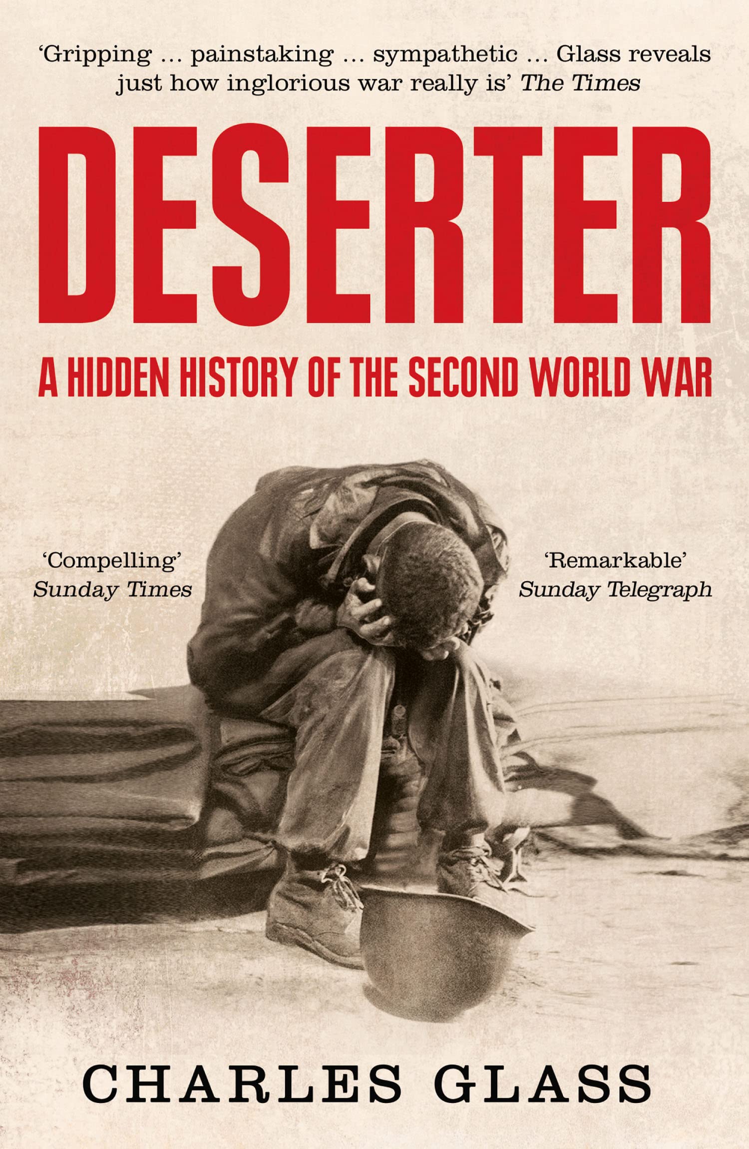 Deserter: A Hidden History of the Second World War By Charles Glass