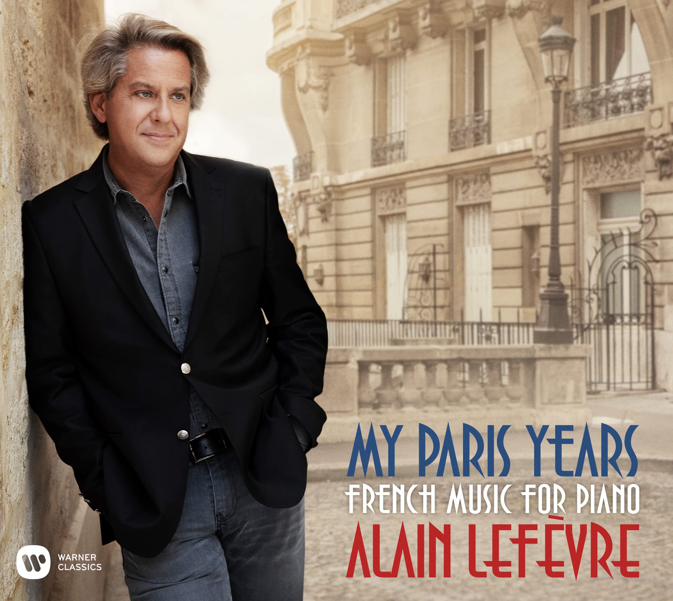 My Paris Years: French Music For Piano [Audio CD] Alain Lefèvre, Hélène Mercier