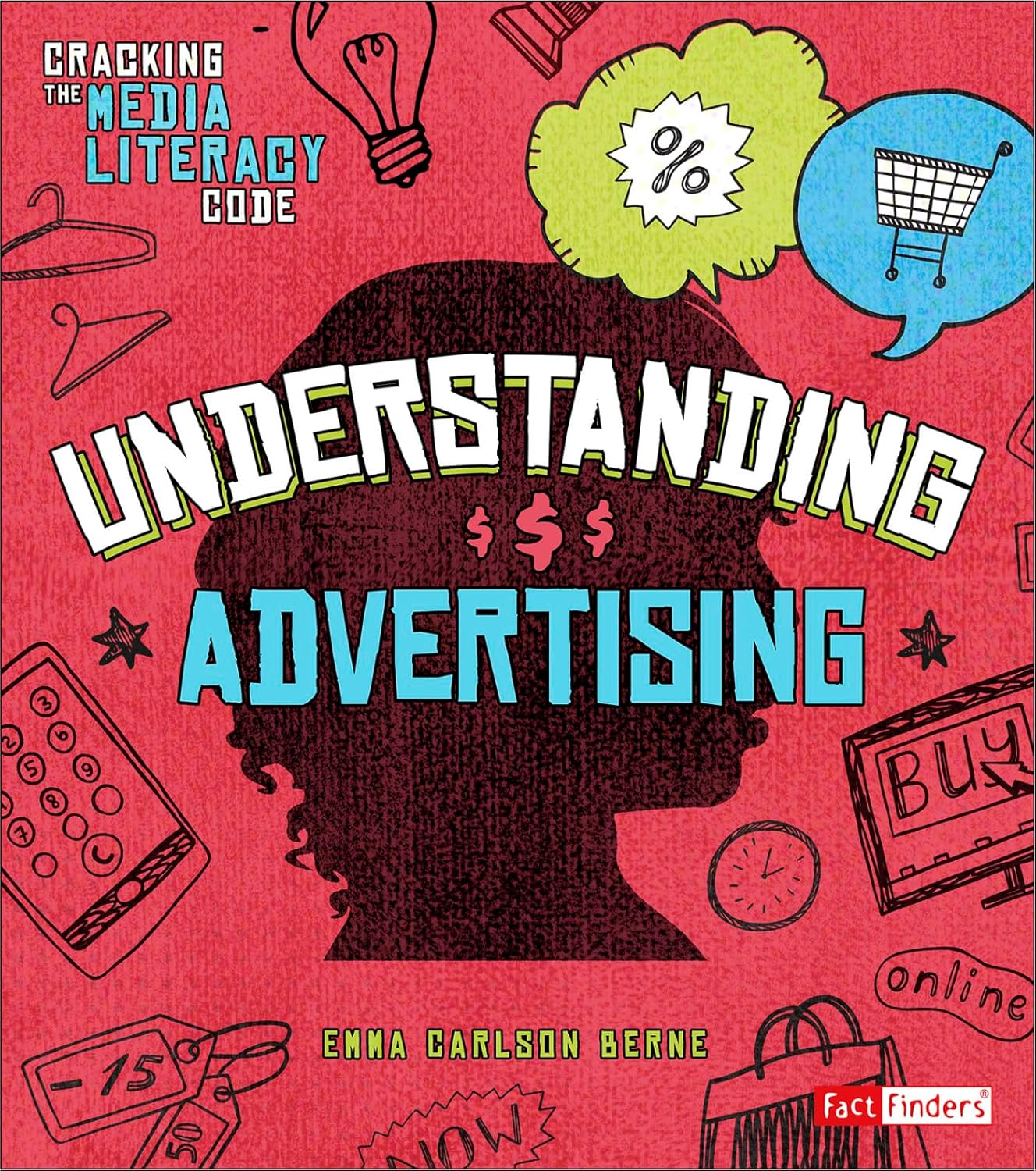 Understanding Advertising (Cracking the Media Literacy Code) : Berne ...