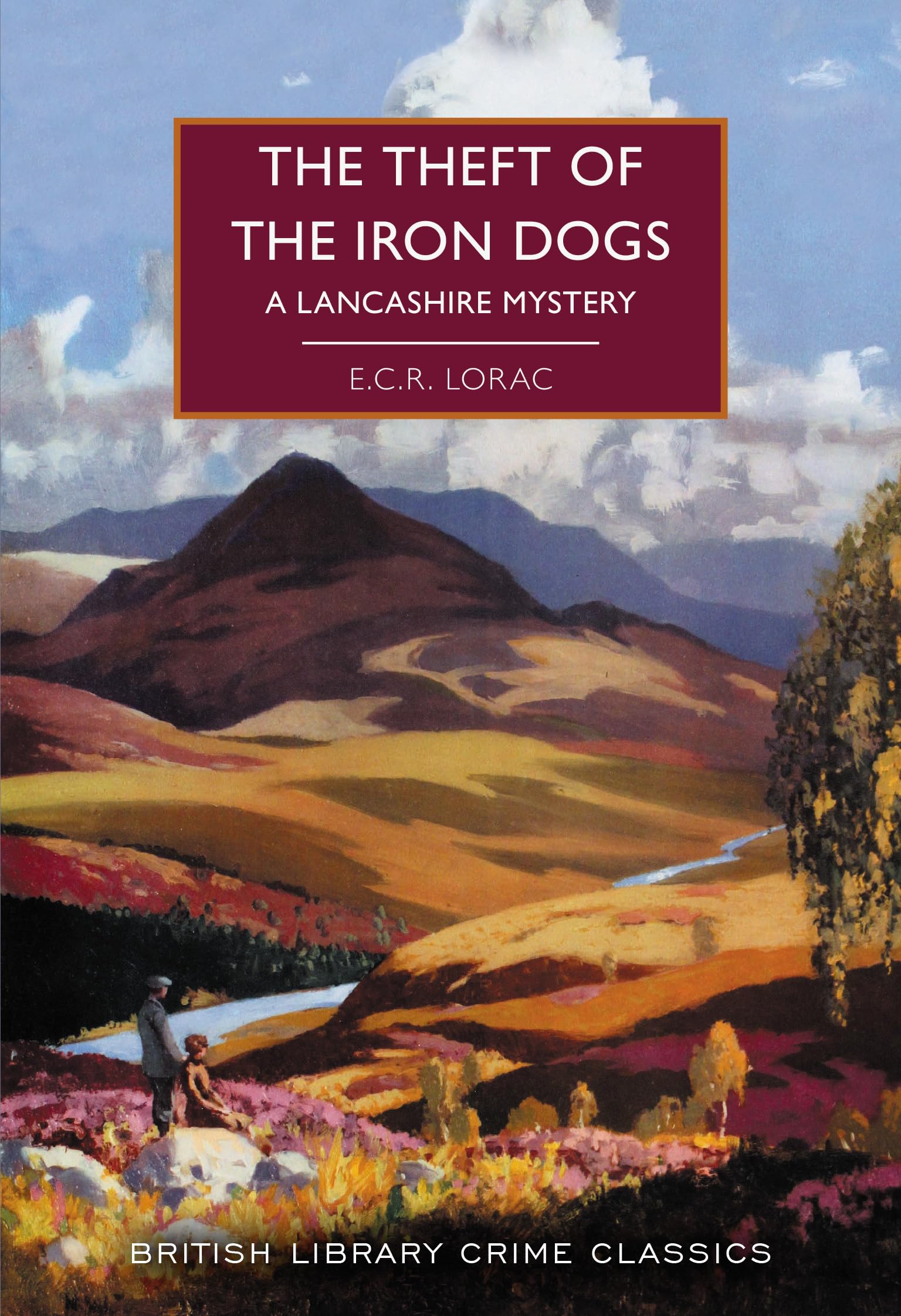 The Theft of the Iron Dogs: A Lancashire Mystery: 118 (British Library Crime Classics)
