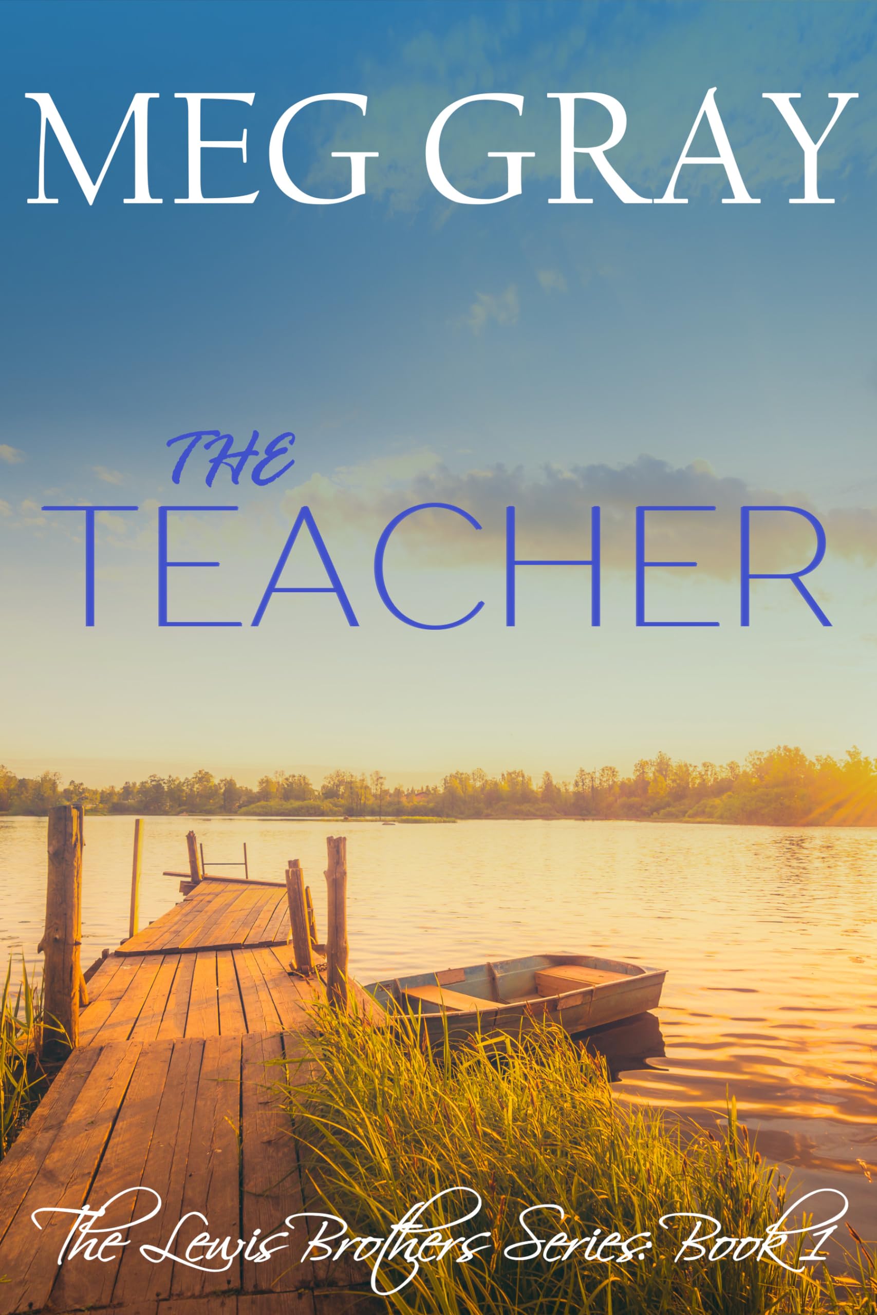 The Teacher: A Romantic Women's Fiction Novel (The Lewis Brothers Series Book 1)