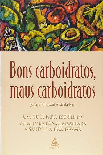 Bons Carboidratos, Maus Carboidratos